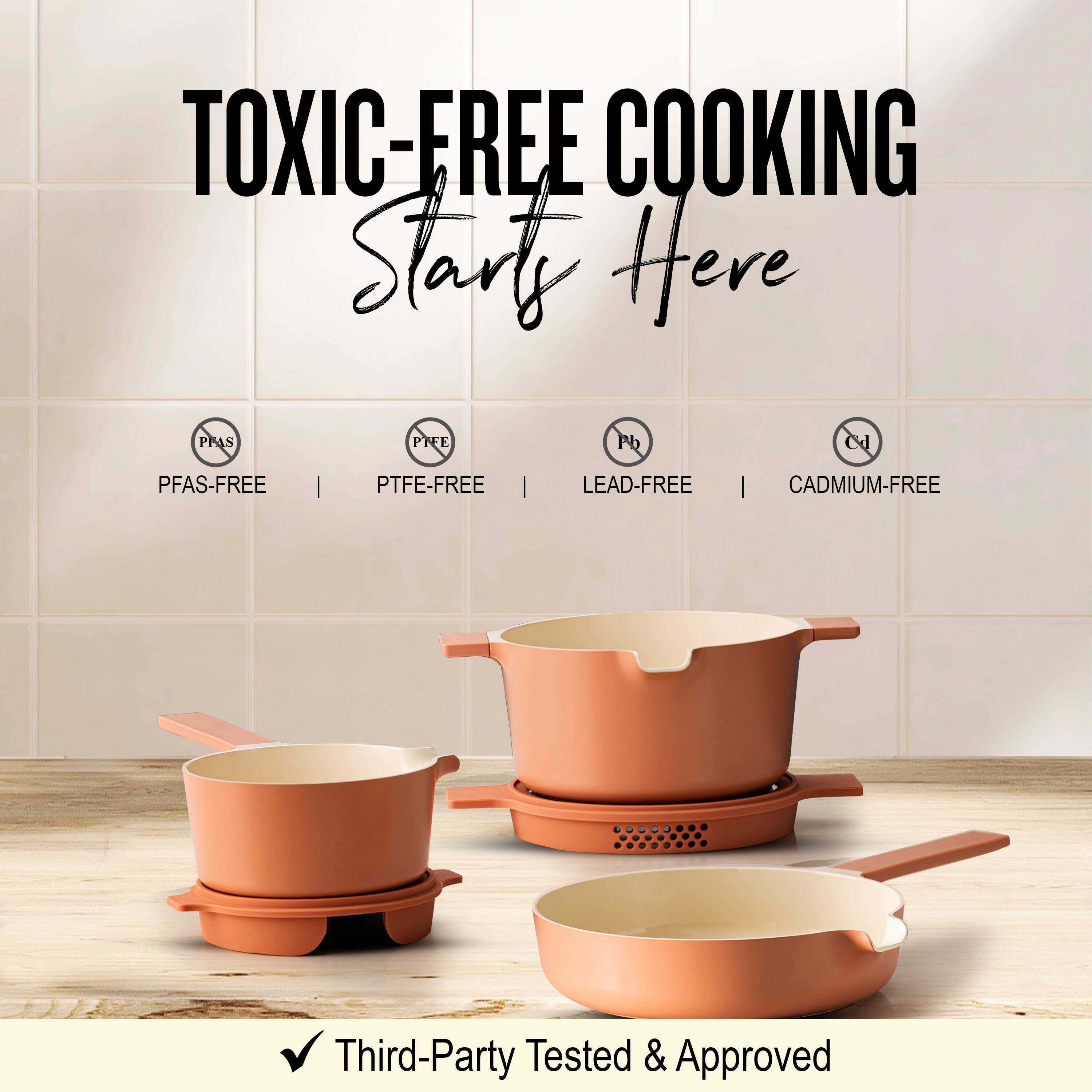 TOXIC-FREE COOKING  
Start Here  

PFAS-FREE | PTFE-FREE | LEAD-FREE | CADMIUM-FREE  

Third-Party Tested & Approved