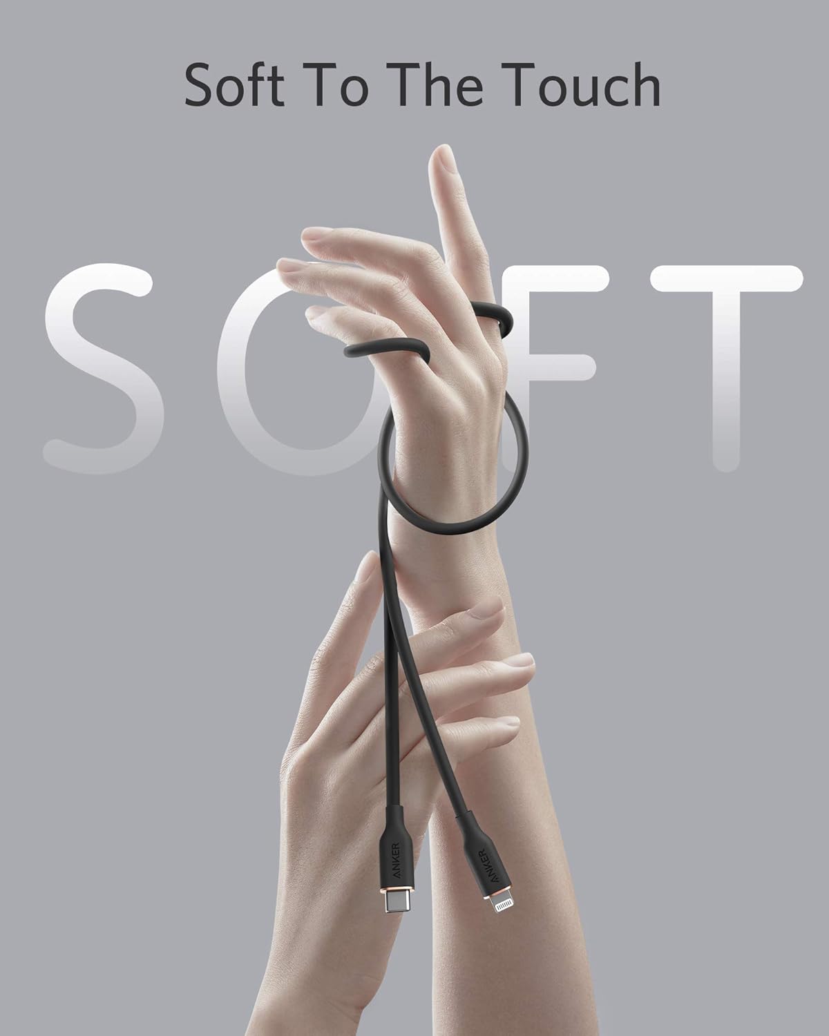 Soft To The Touch  
SOFT  
ANKER