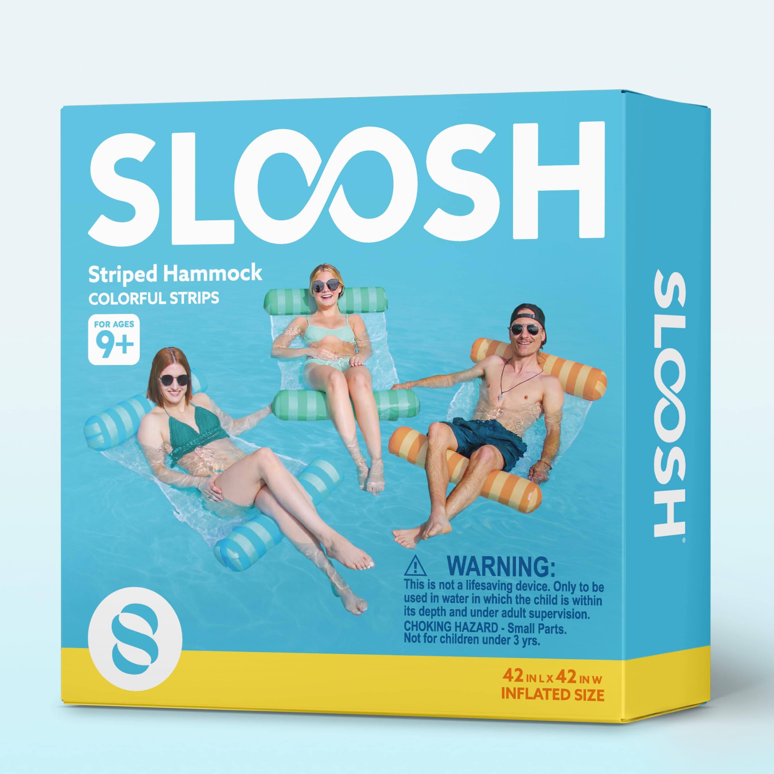 SLOOSH Striped Hammock COLORFUL STRIPS FOR AGES 9+ SLOOSH ! WARNING: This is not a lifesaving device. Only to be used in water in which the child is within its depth and under adult supervision. CHOKING HAZARD-Small Parts. Not for children under 3 yrs. 42 IN x 42 IN INFLATED SIZE