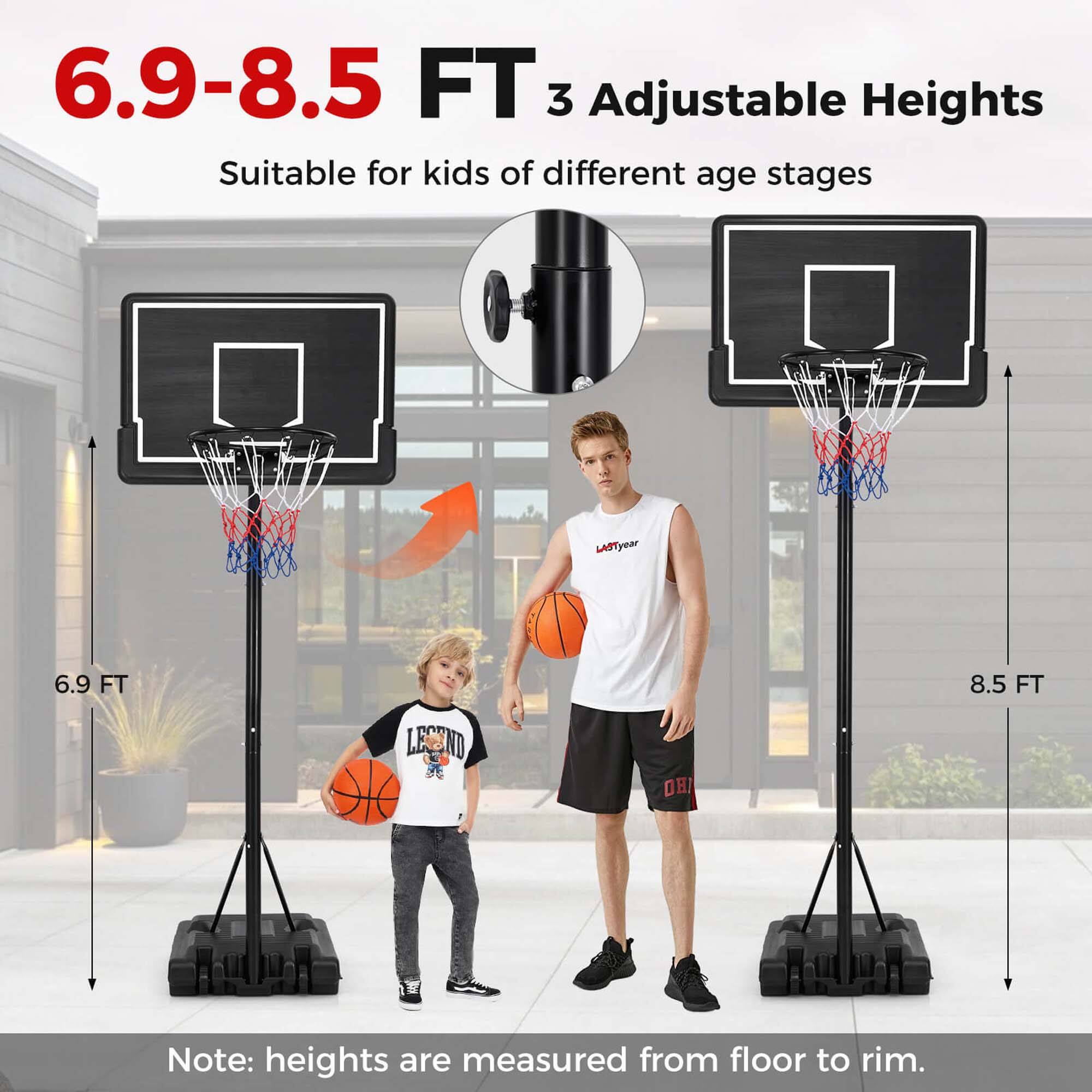 6.9-8.5 FT  
3 Adjustable Heights  
Suitable for kids of different age stages  

Note: heights are measured from floor to rim.