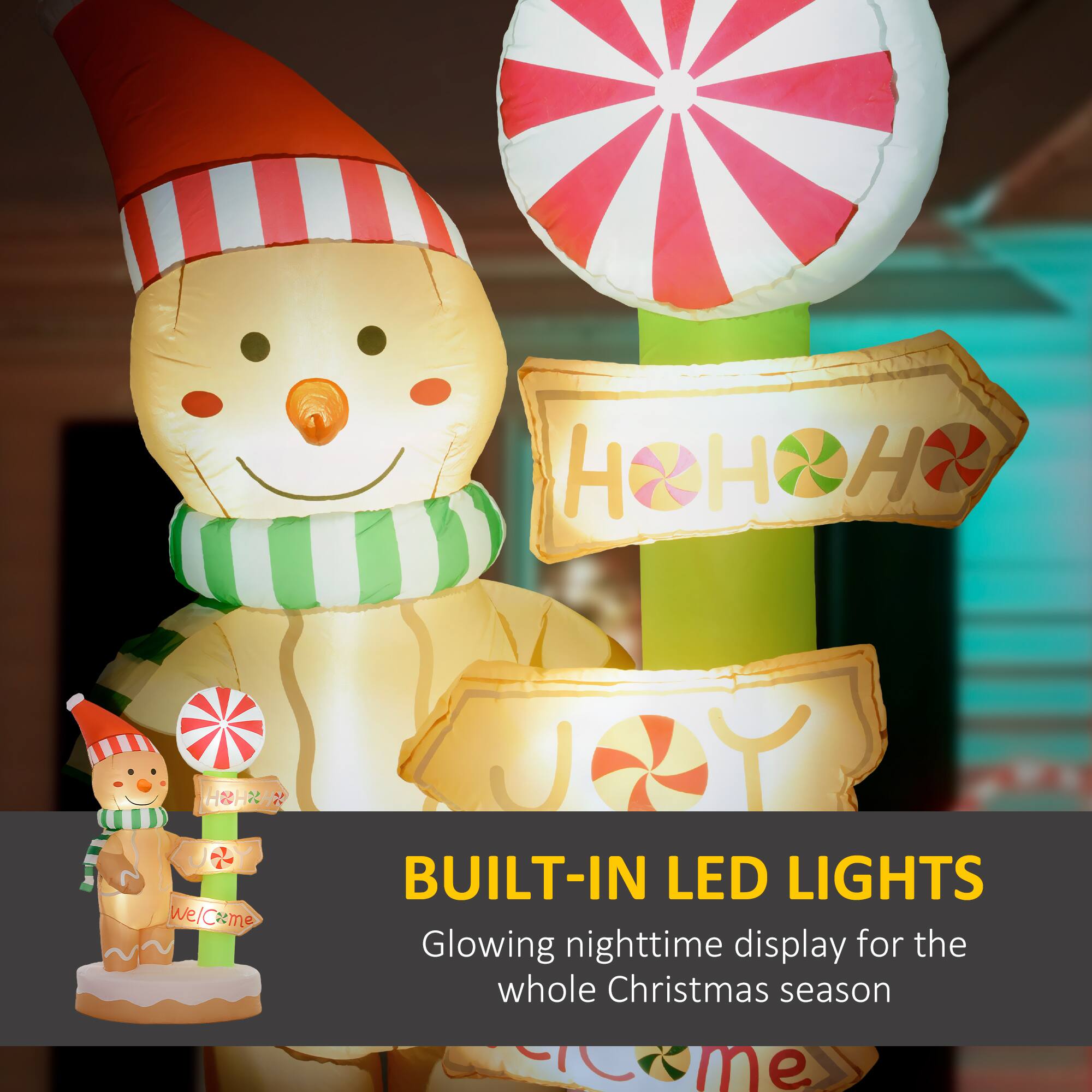BUILT-IN LED LIGHTS  
Glowing nighttime display for the whole Christmas season  

HOHOHO  
JOY  
Welcome
