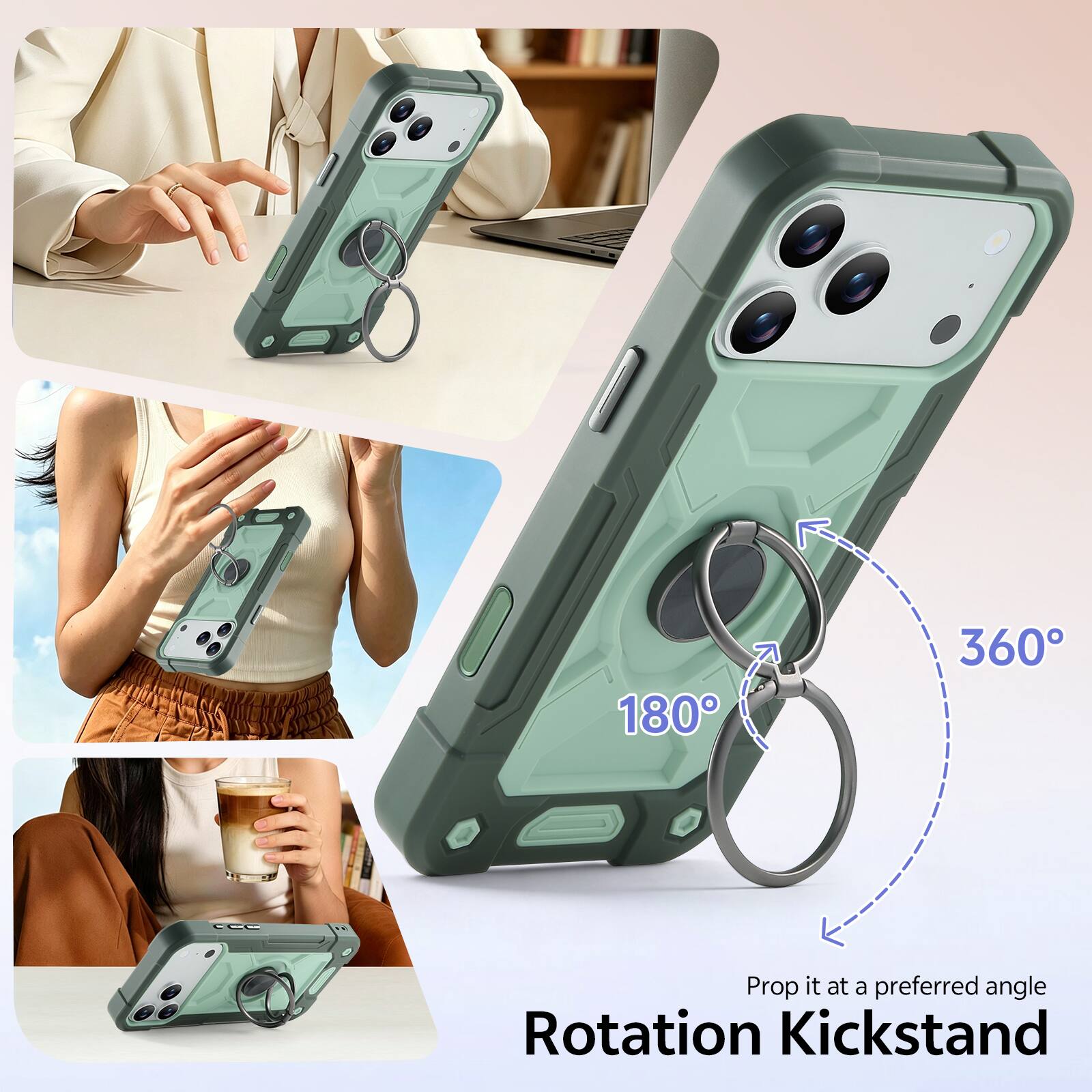 180° 360° CCL Prop it at a preferred angle Rotation Kickstand
