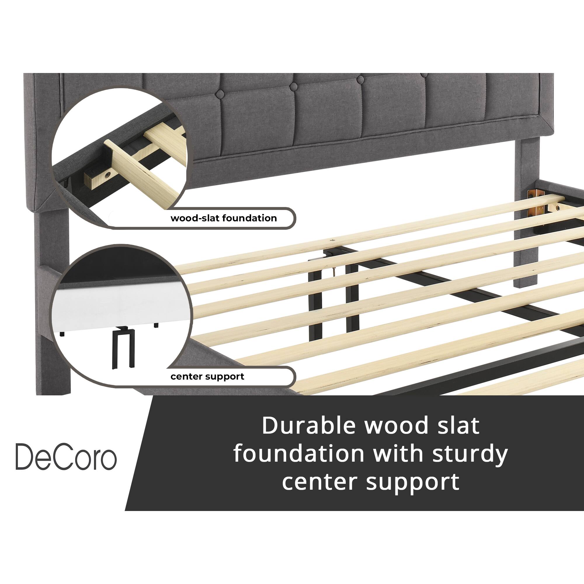 DeCoro  
Durable wood slat foundation with sturdy center support  

wood-slat foundation  
center support