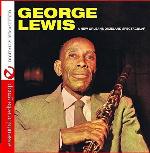 GEORGE LEWIS  
A NEW ORLEANS DIXIELAND SPECTACULAR  

DIGITALLY REMASTERED  

essential media group