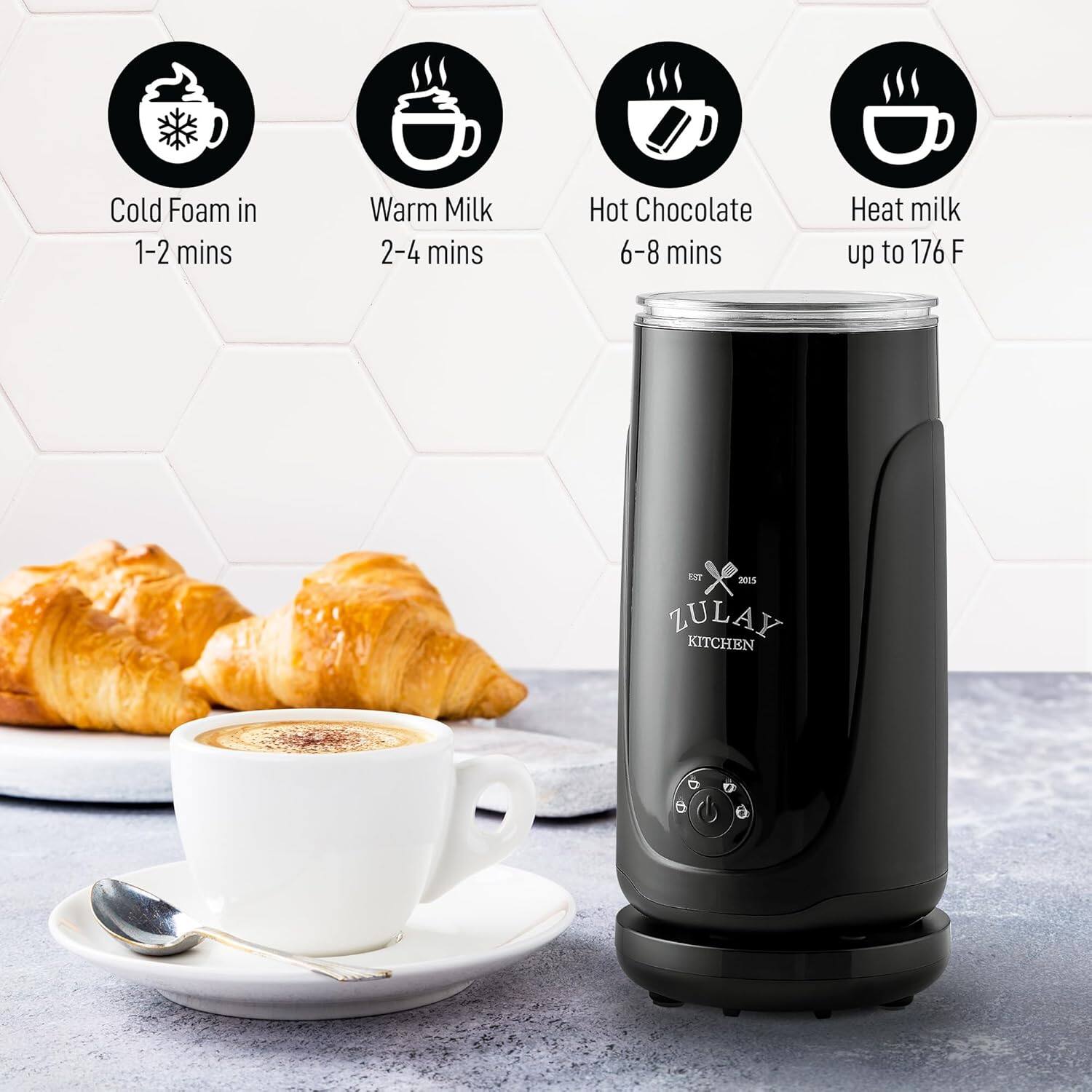 - Cold Foam in 1-2 mins
- Warm Milk 2-4 mins
- Hot Chocolate 6-8 mins
- Heat milk up to 176 F
ZULAY KITCHEN