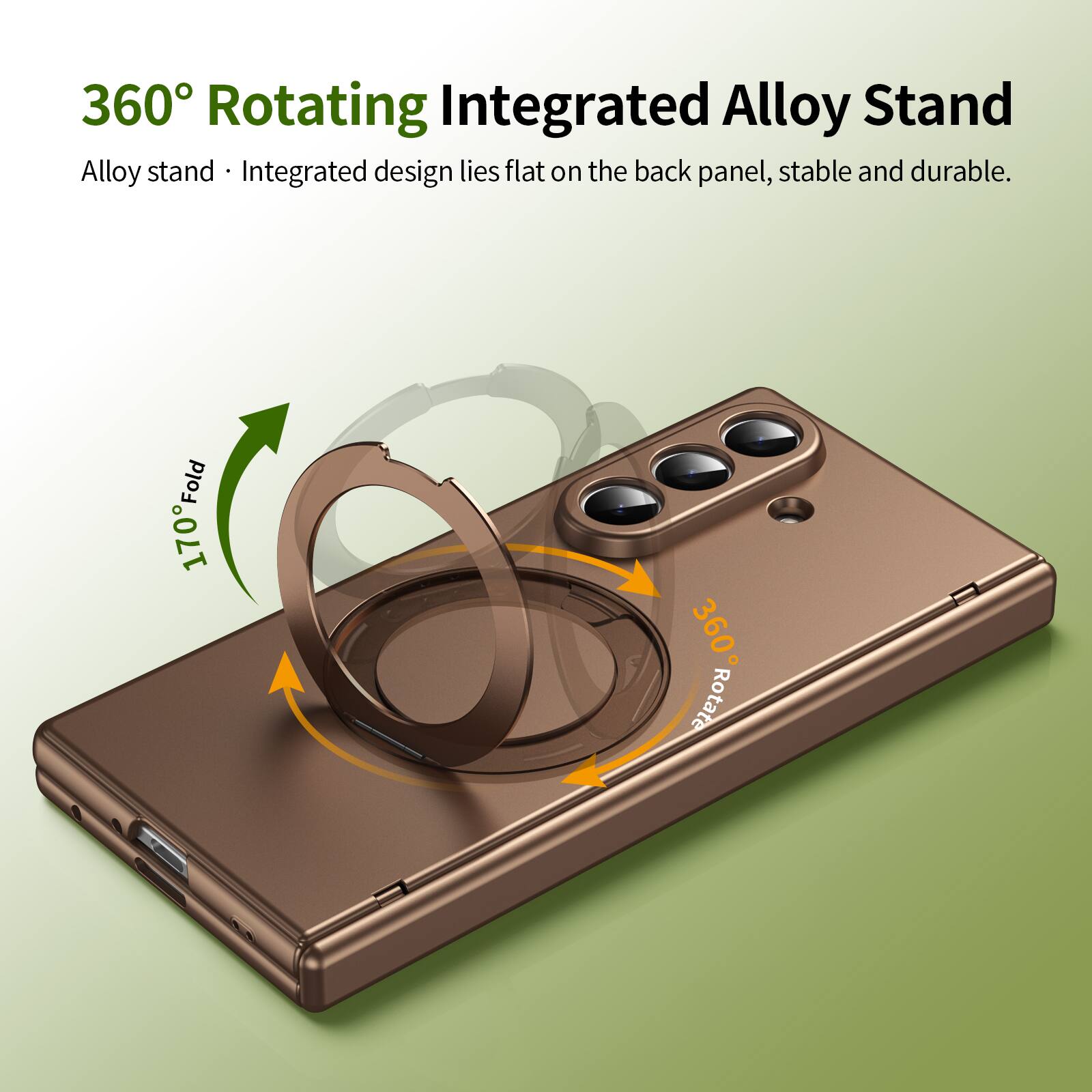 360° Rotating Integrated Alloy Stand

Alloy stand • Integrated design lies flat on the back panel, stable and durable.

170° Fold

360° Rotate