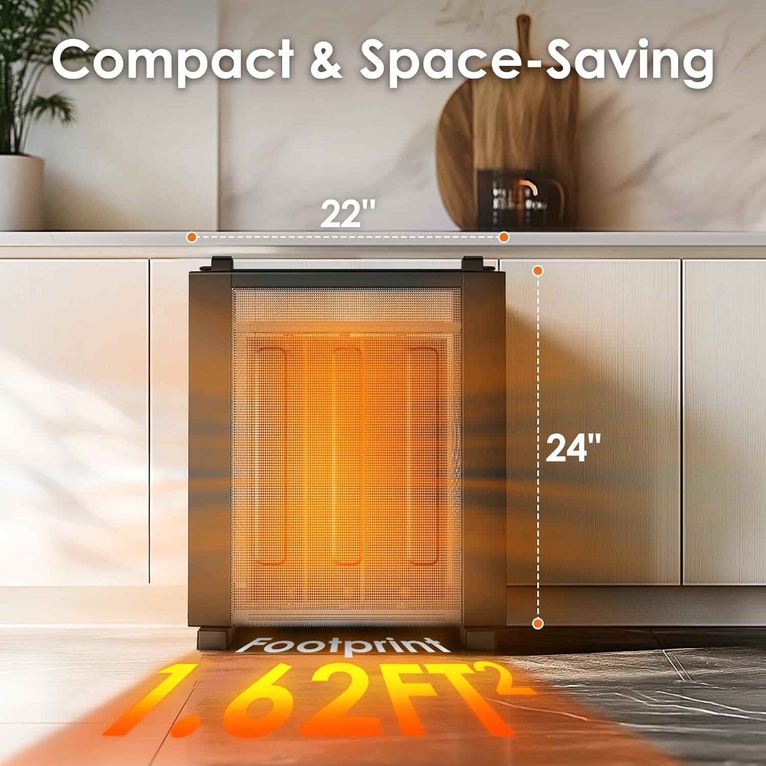 Compact & Space-Saving  
22" x 24" Footprint / 7.62 FT²
