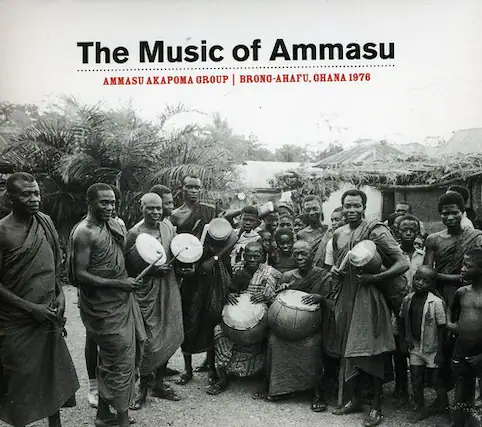 The Music of Ammasu
AMMASU AKAPOMA GROUP | BRONG-AHAFU, GHANA 1976