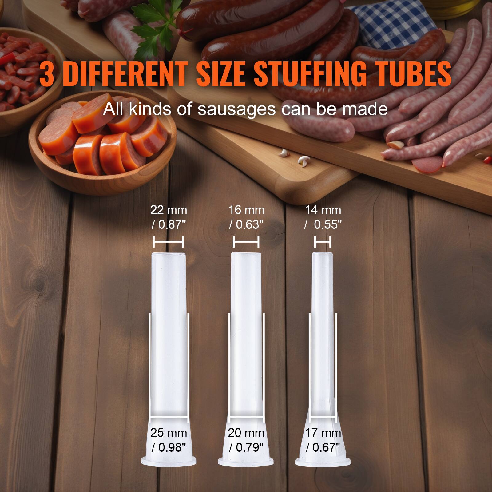 3 DIFFERENT SIZE STUFFING TUBES

All kinds of sausages can be made

22 mm / 0.87"
16 mm / 0.63"
14 mm / 0.55"

25 mm / 0.98"
20 mm / 0.79"
17 mm / 0.67"