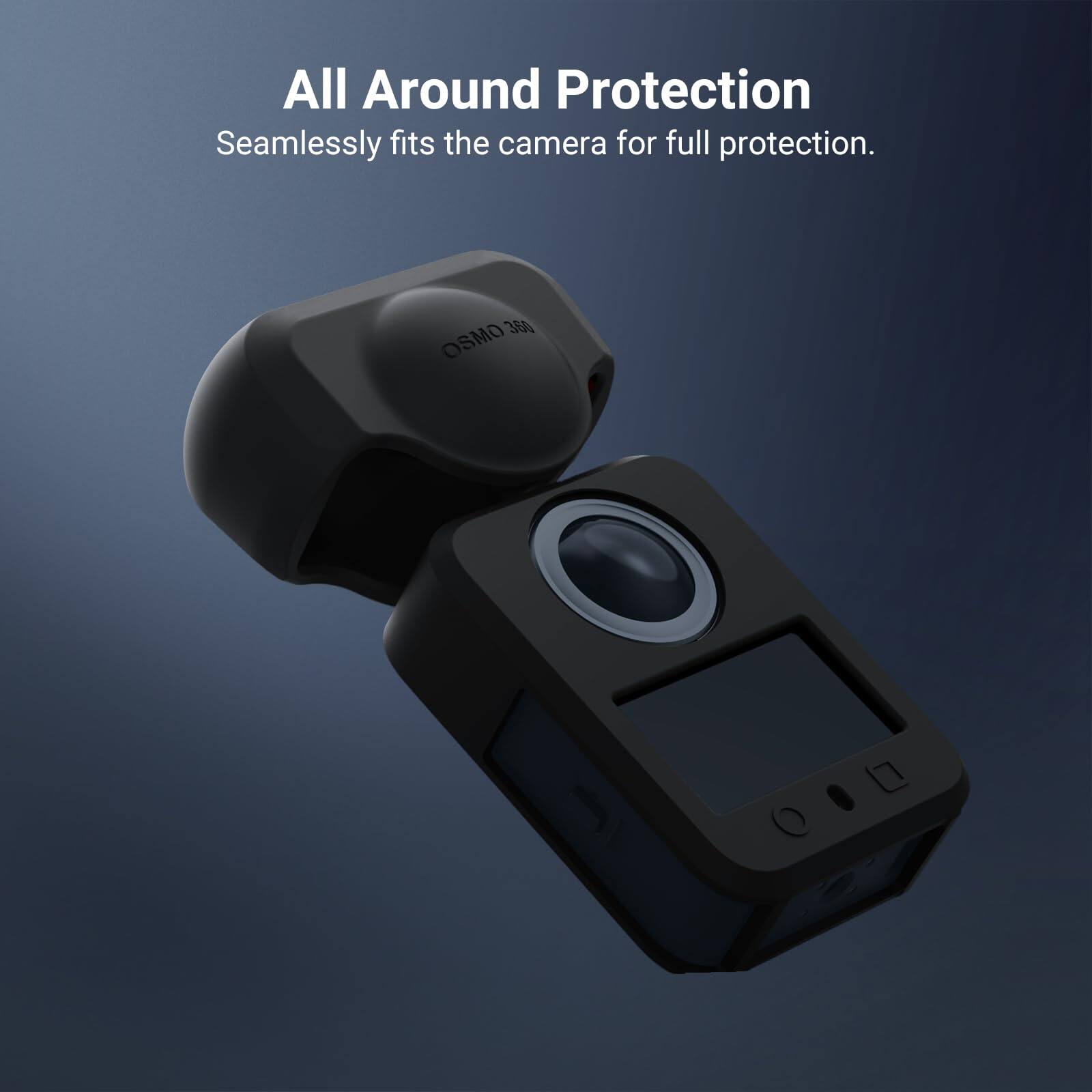 All Around Protection  
Seamlessly fits the camera for full protection.