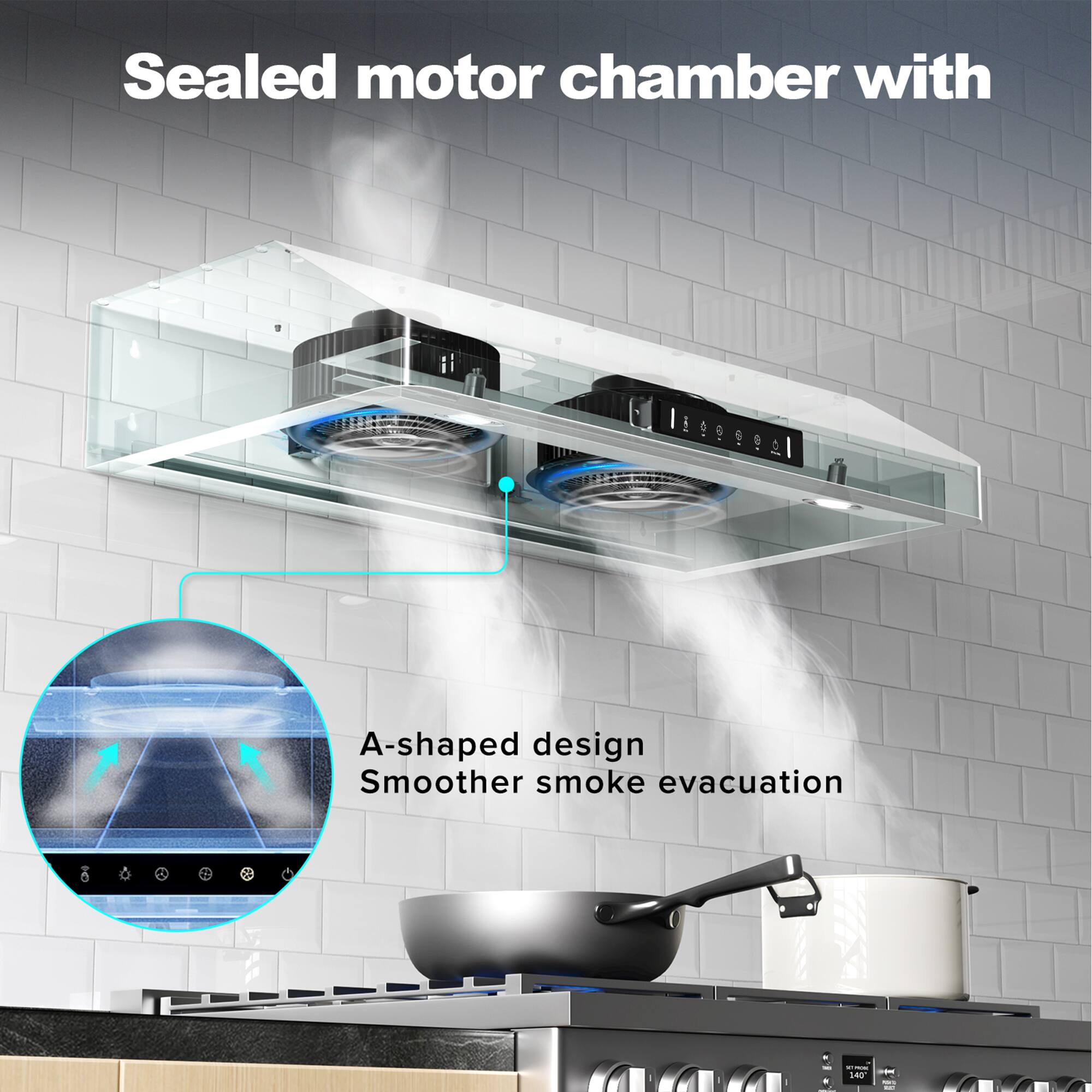 Sealed motor chamber with A-shaped design Smoother smoke evacuation