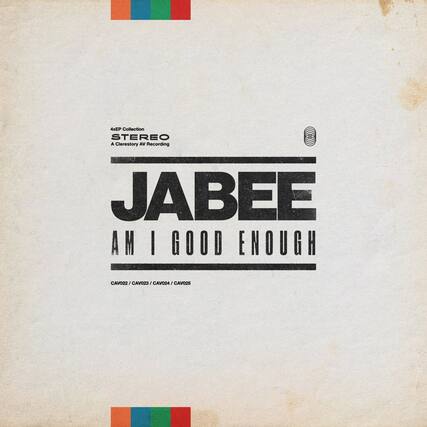 4xEP Collection
STEREO
A Clerestory AV Recording
JABEE
AM I GOOD ENOUGH
CAV022 / CAV023 / CAV024 / CAV025