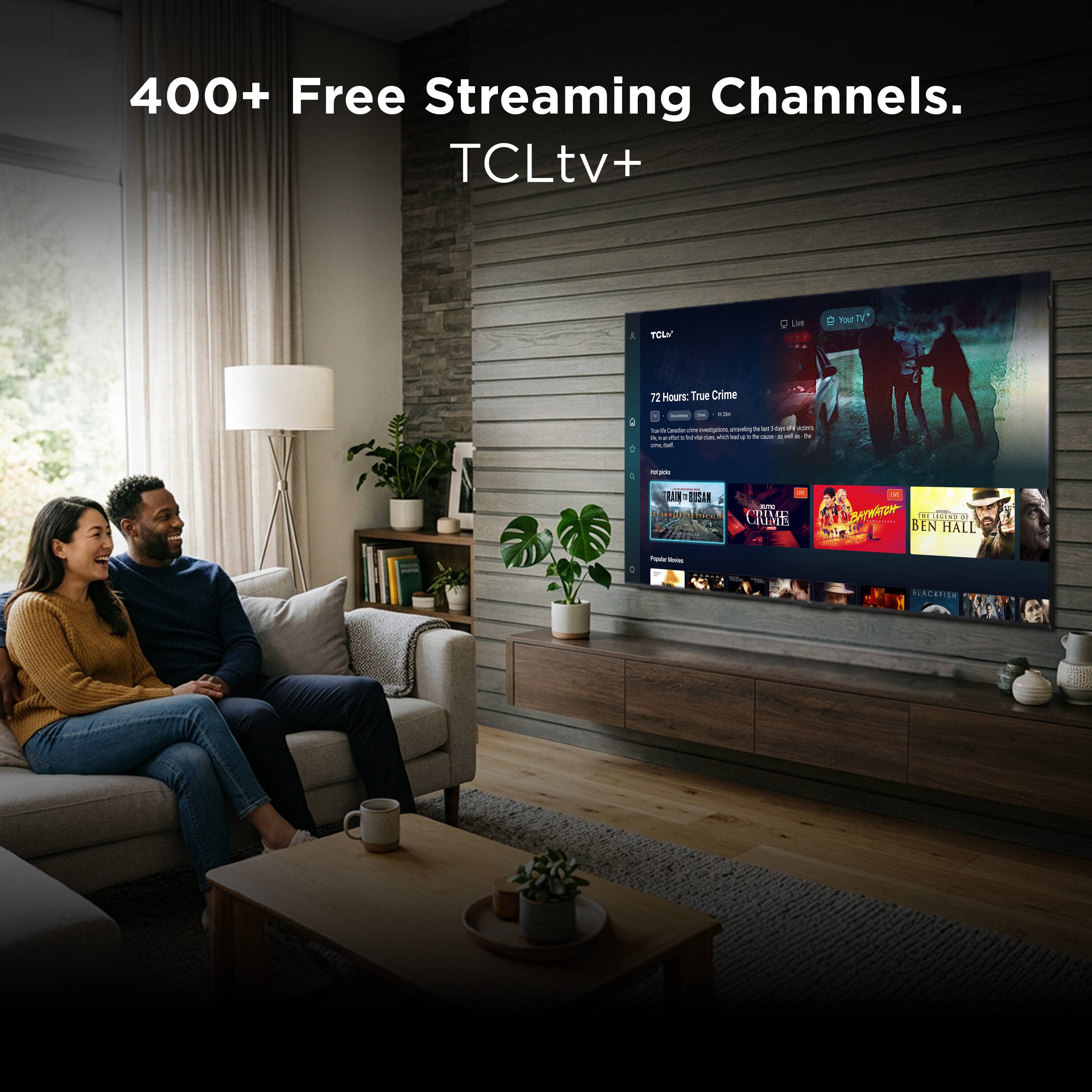 400+ Free Streaming Channels.  
TCLtv+  

72 Hours: True Crime  

True Crime  

RAIN OR SHINE  
CRIME  
BEN HALL  
BLACKFIN