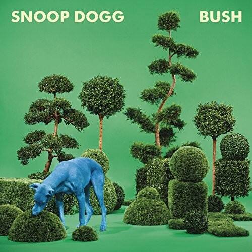 SNOOP DOGG  
BUSH