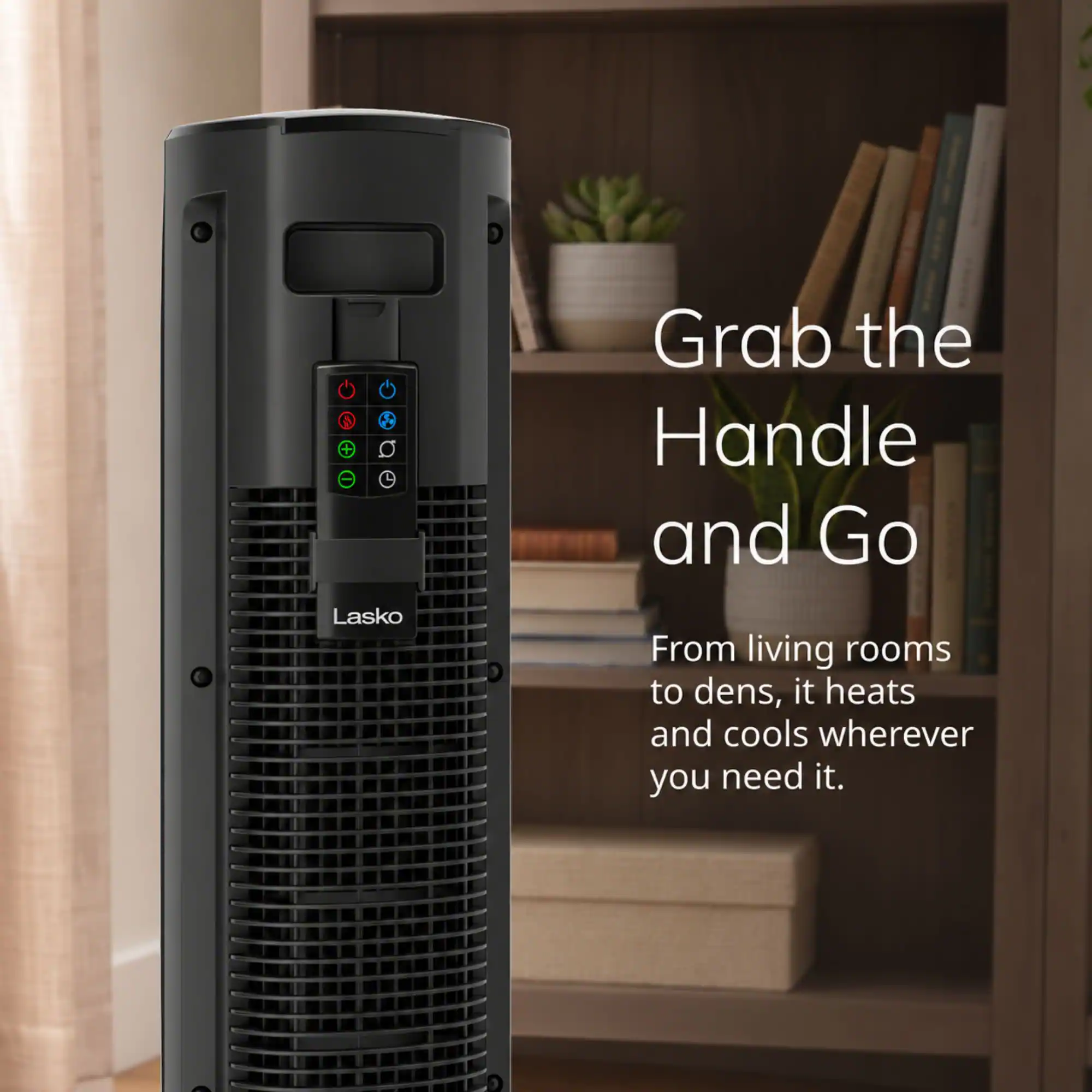 Grab the Handle and Go  
Lasko  
From living rooms to dens, it heats and cools wherever you need it.