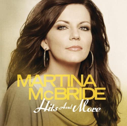 MARTINA McBRIDE  
Hits And More