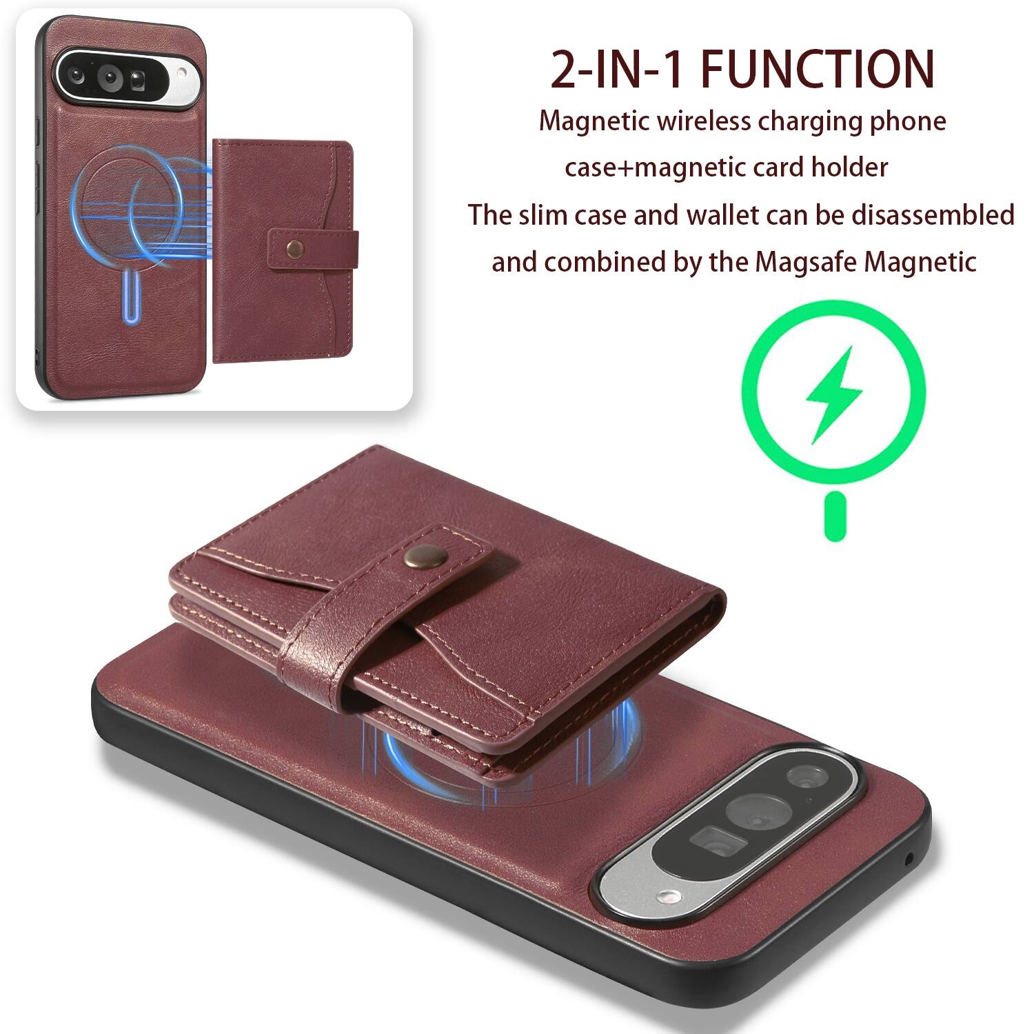 2-IN-1 FUNCTION  
Magnetic wireless charging phone case + magnetic card holder  
The slim case and wallet can be disassembled and combined by the Magsafe Magnetic