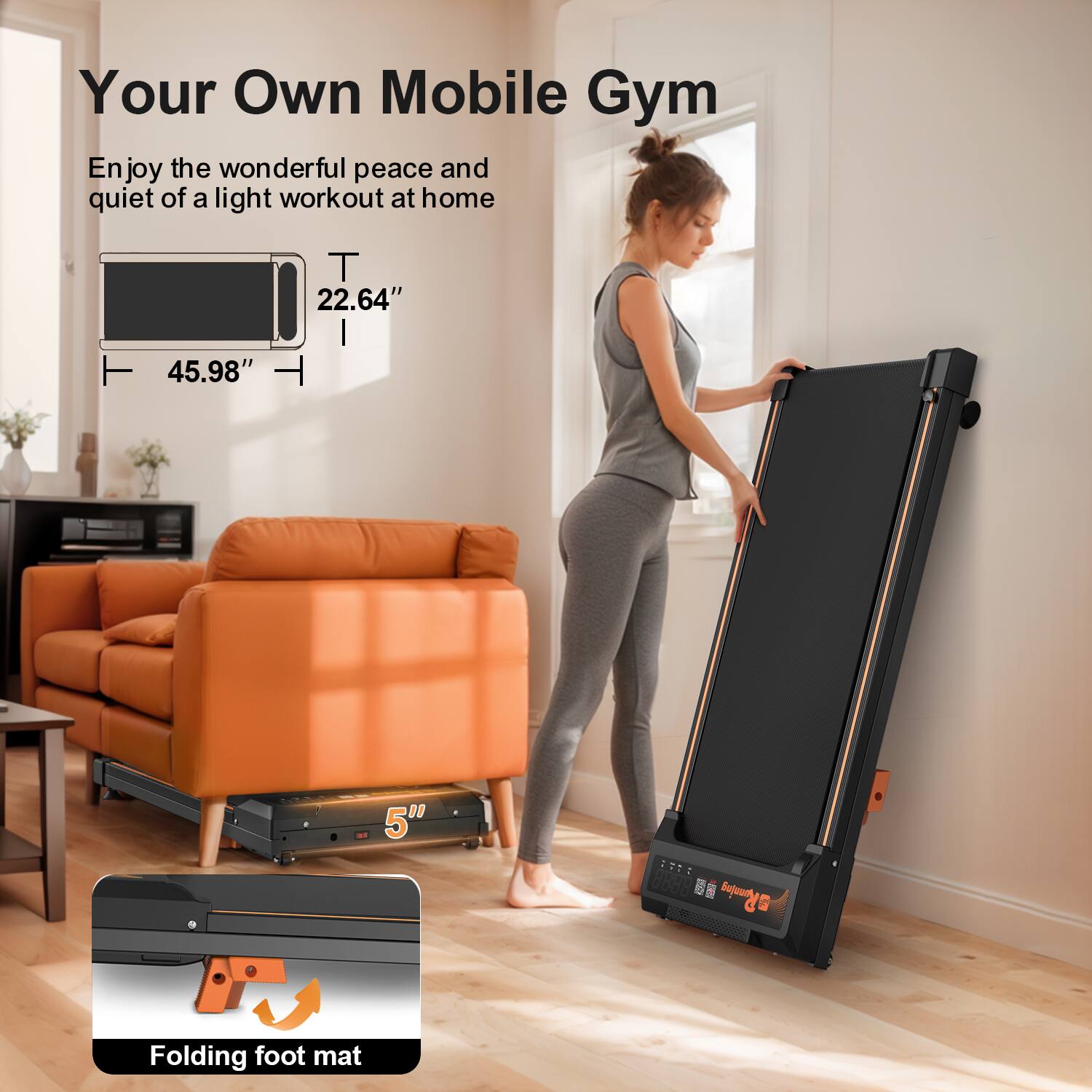Your Own Mobile Gym

Enjoy the wonderful peace and quiet of a light workout at home

T 22.64"  
45.98"  
5"  

BRonlog Folding foot mat