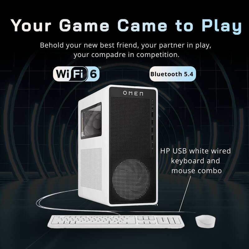 Your Game Came to Play  
Behold your new best friend, your partner in play, your compadre in competition.  
Wi-Fi 6  
Bluetooth 5.4  
OMEN  
HP USB white wired keyboard and mouse combo