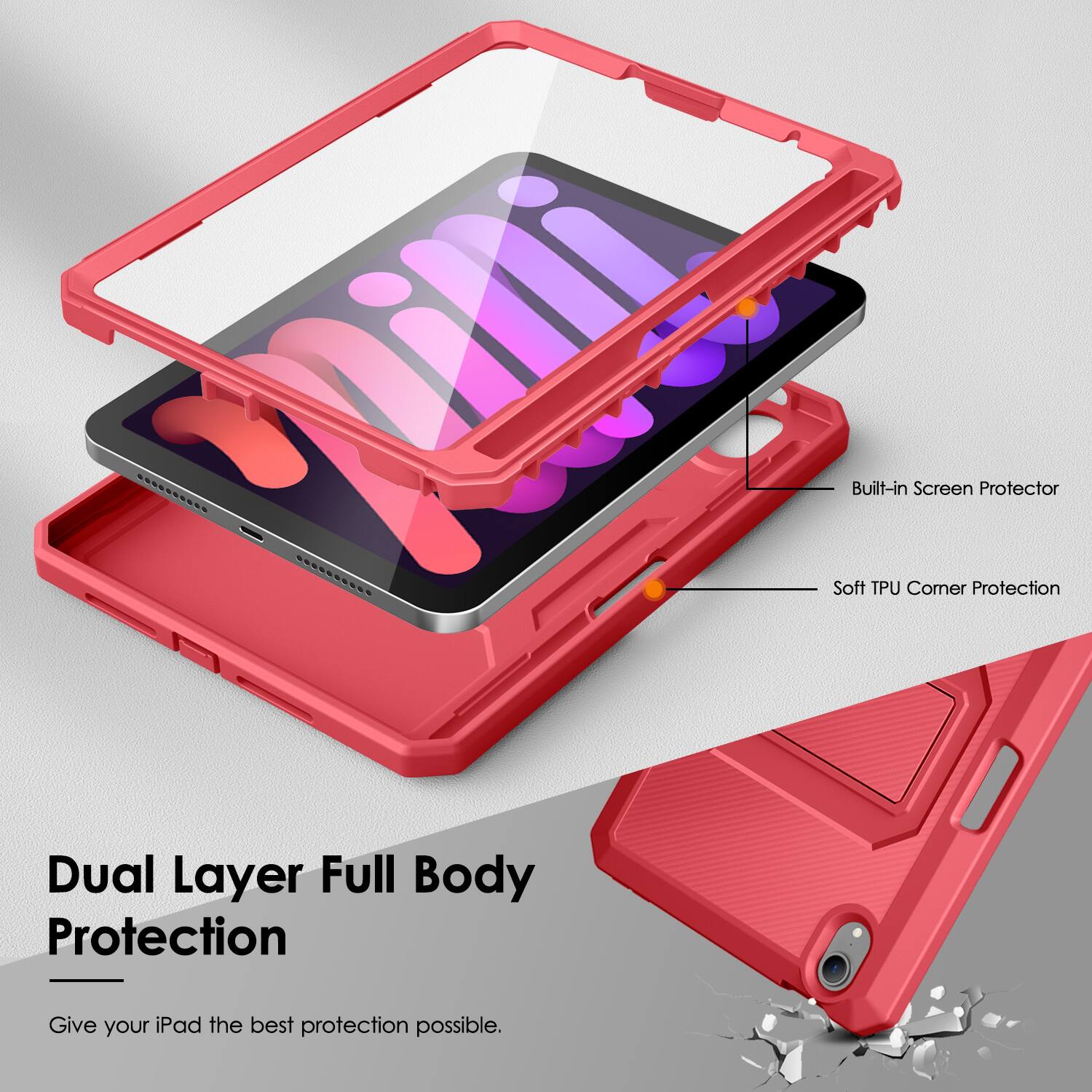 Dual Layer Full Body Protection

Built-in Screen Protector

Soft TPU Corner Protection

Give your iPad the best protection possible.