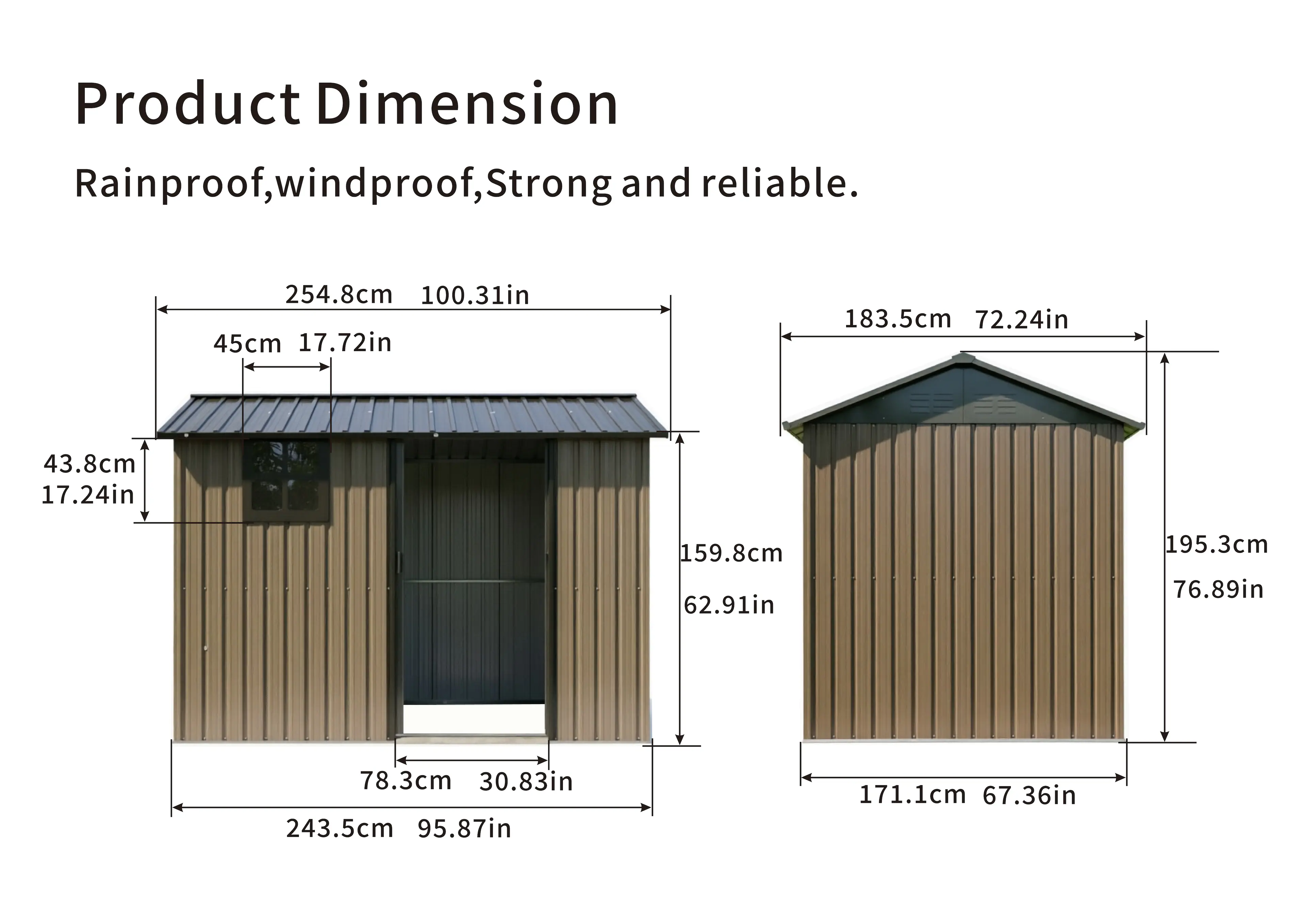 Product Dimension  
Rainproof, windproof, Strong and reliable.  

254.8cm 100.31in  
45cm 17.72in  
43.8cm 17.24in  
159.8cm 62.91in  
78.3cm 30.83in  
243.5cm 95.87in  

183.5cm 72.24in  
195.3cm 76.89in  
171.1cm 67.36in