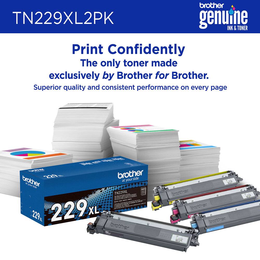 brother TN229XL2PK genuine INK & TONER  
Print Confidently  
The only toner made exclusively by Brother for Brother.  
Superior quality and consistent performance on every page  

HEW ER 229  
brother side  
brother at your side  
TN229XL  
229  
XL  
Grather BK  
other brother