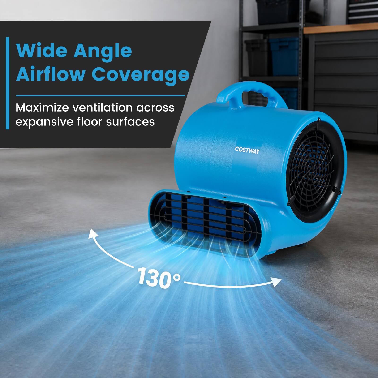 Wide Angle Airflow Coverage  
Maximize ventilation across expansive floor surfaces  
COSTWAY  
130°