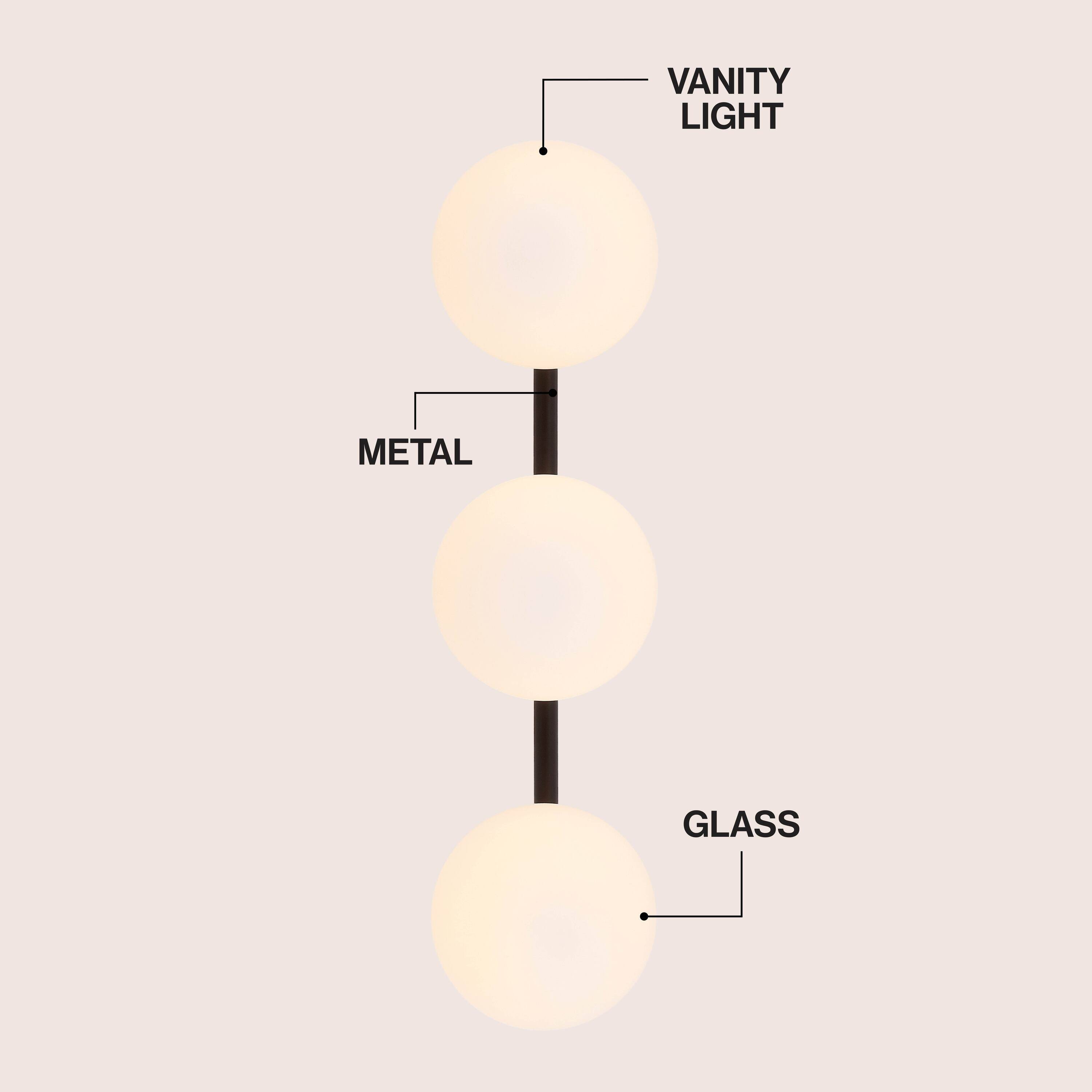 VANITY LIGHT  
METAL  
GLASS