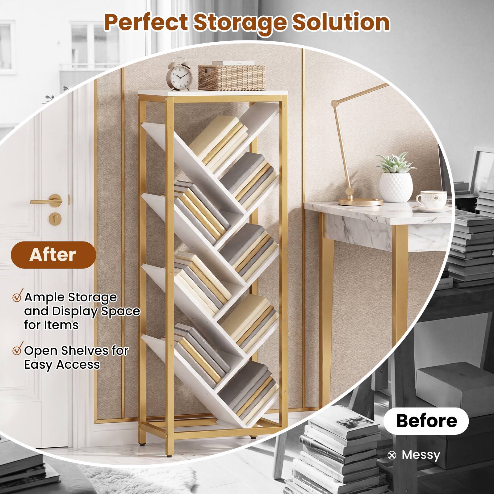 Perfect Storage Solution

After
- Ample Storage and Display Space for Items
- Open Shelves for Easy Access

Before
- Messy