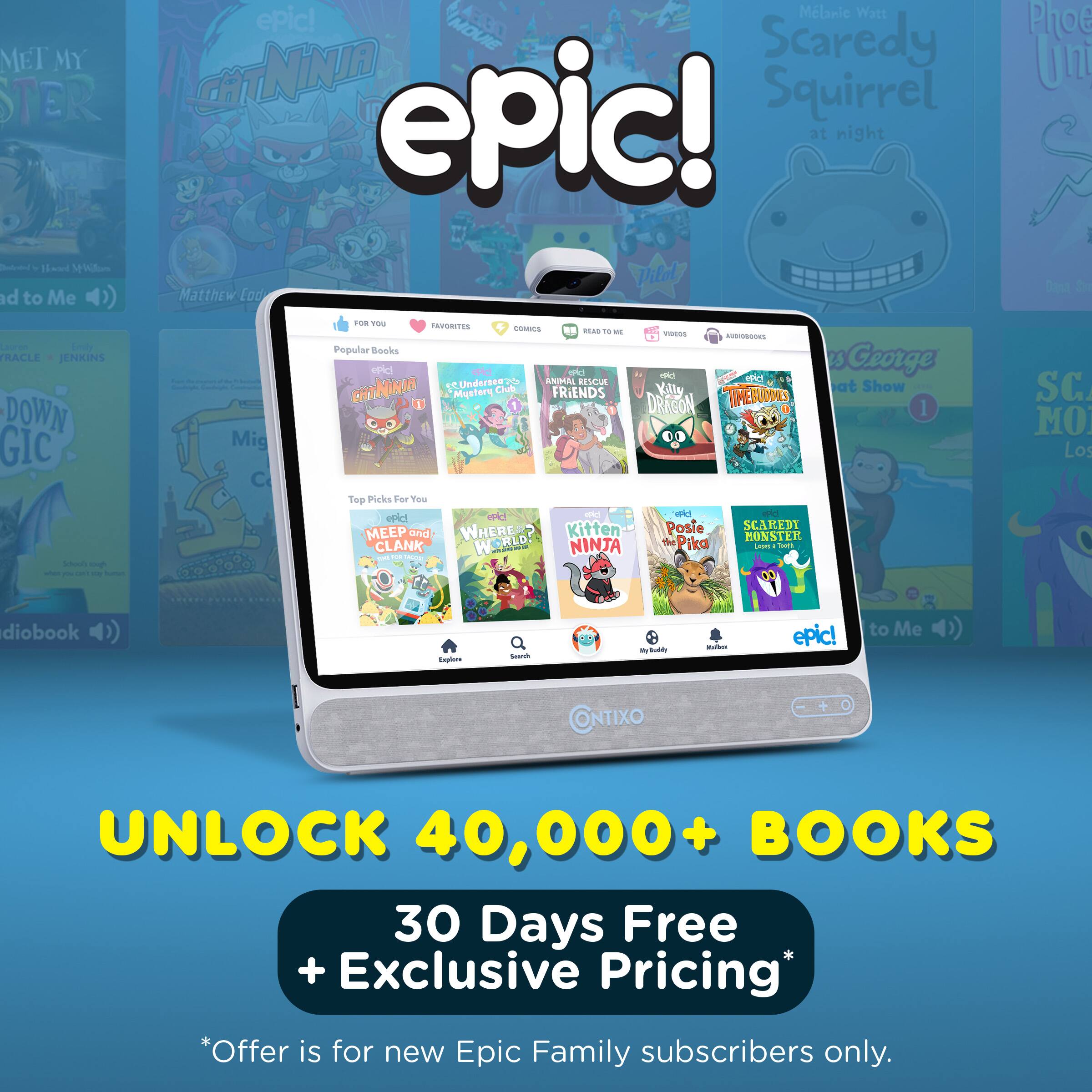 Mlanic Watt epic! MOUIE MET MY Scaredy Squirrel epic! at night  
Howd Mi Piloly d to Me Matthew Eod Ploe Uni Dest I ure TRACLE JENKINS DOWN GIC ho - - - - - Mig FHe - REPSRITES COMES .... 3 - .EA C. nooese Popular Bosks eid o -h 2d stunderseep ARIPA RISCUE CHT iMIn Mustery Chb FRIENDS Killy TIMERUOIIES DRAGON Tep Pinks Fer You eic wt MA Kitten Posie SCAKEDY MEEP Shal WHERE? RLD NONSTER CLANK WARLD NINTA Pika - i I - George at Show 1 SC MO Los diobook tupiam Seurh - Bum - epic! to Me ONTIXO UNLOCK 40,000+ BOOKS 30 Days Free + Exclusive Pricing *Offer is for new Epic Family subscribers only.