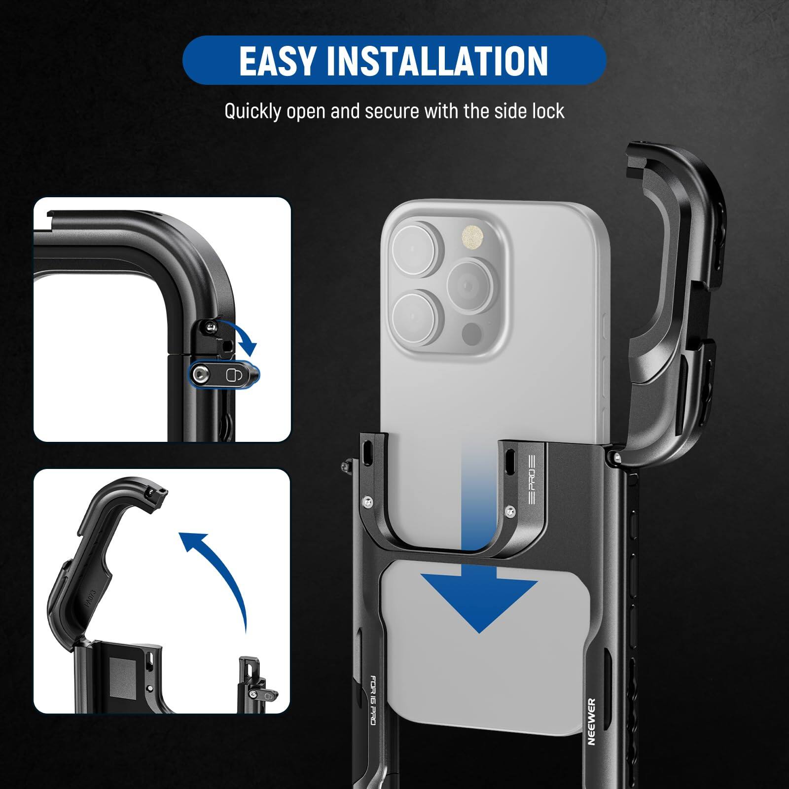 EASY INSTALLATION  
Quickly open and secure with the side lock