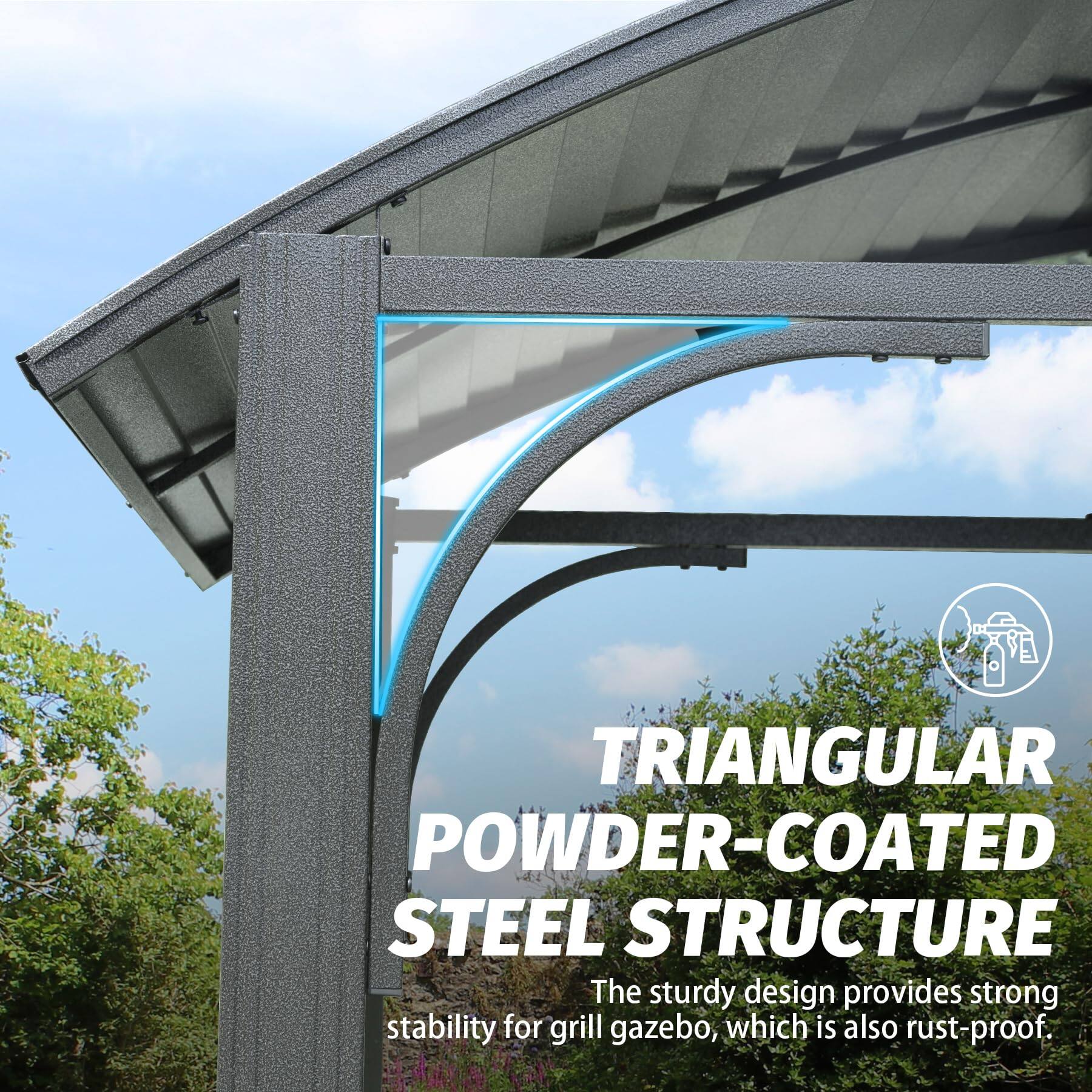 TRIANGULAR POWDER-COATED STEEL STRUCTURE  
The sturdy design provides strong stability for grill gazebo, which is also rust-proof.