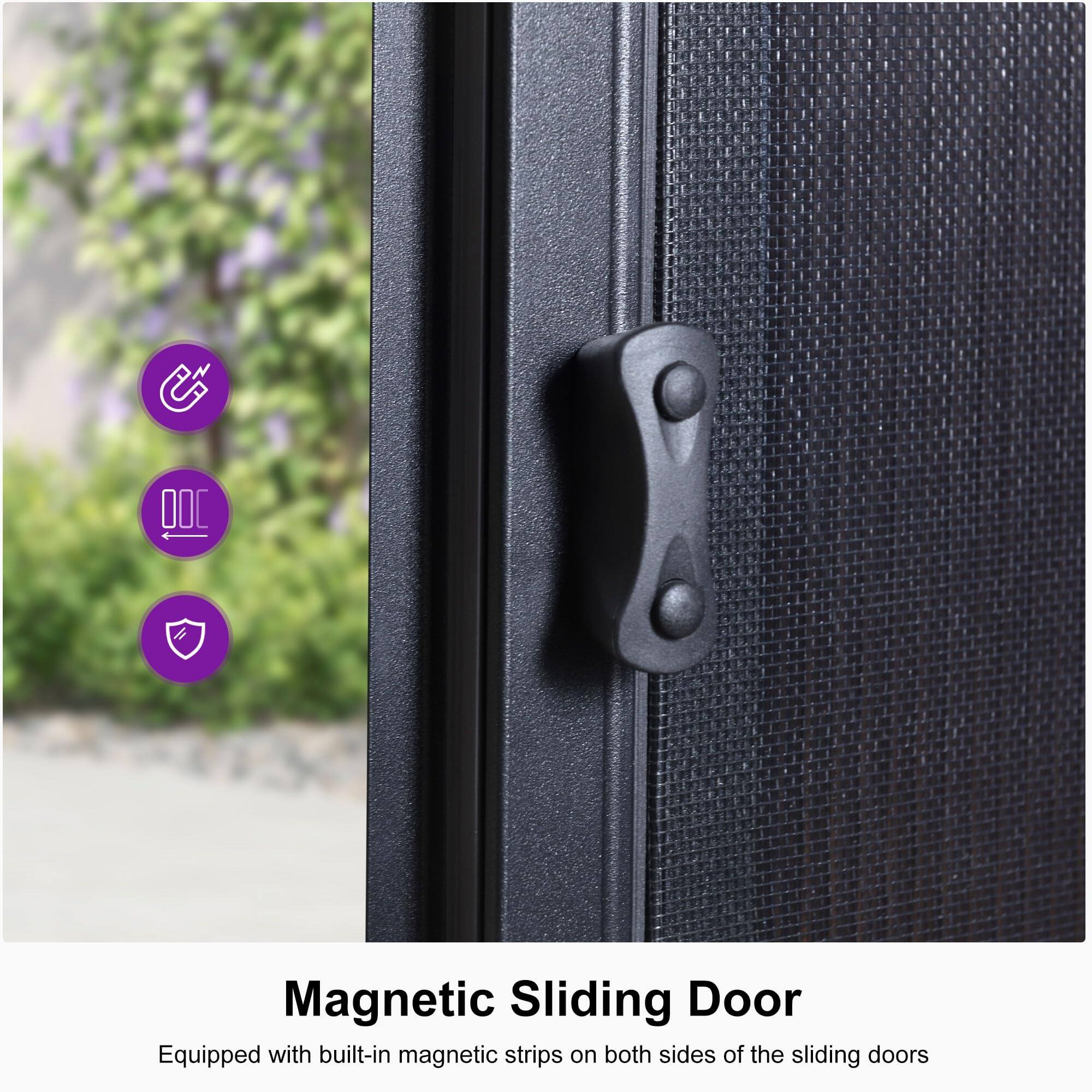 Magnetic Sliding Door  
Equipped with built-in magnetic strips on both sides of the sliding doors