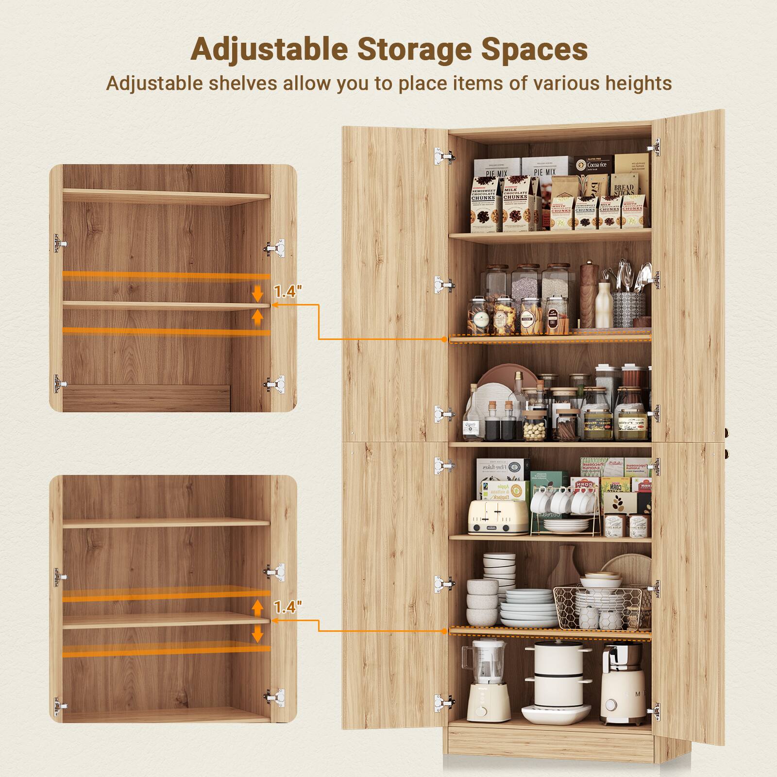 Adjustable Storage Spaces  
Adjustable shelves allow you to place items of various heights