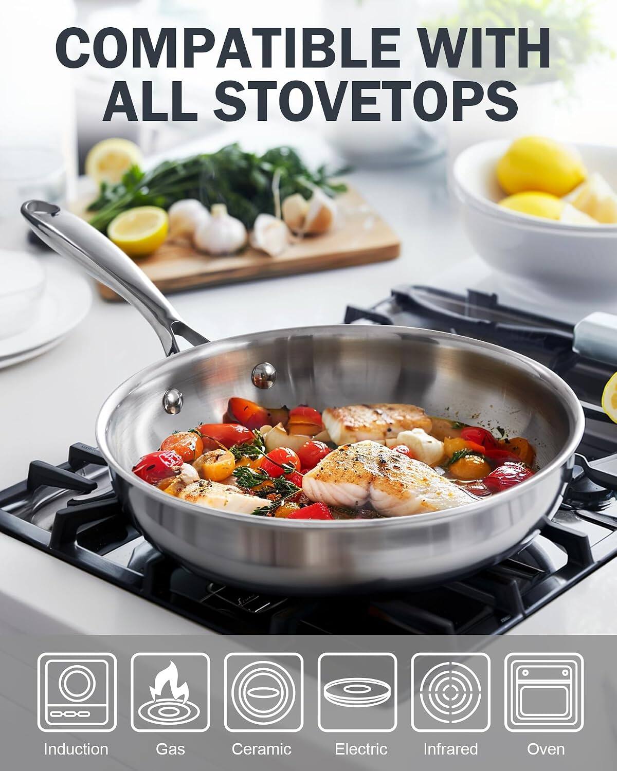 COMPATIBLE WITH ALL STOVETOPS

Induction Gas Ceramic Electric Infrared Oven