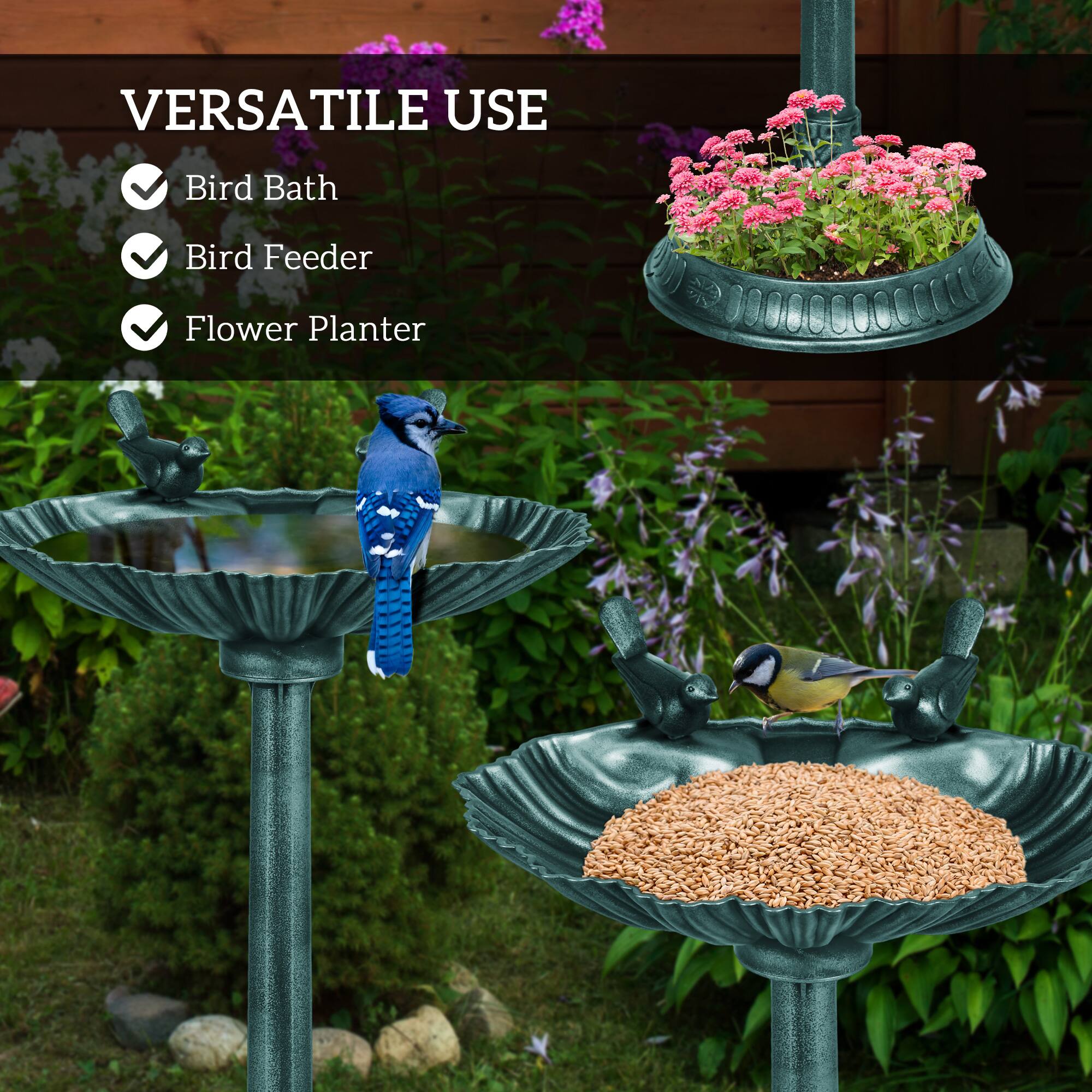 VERSATILE USE  
- Bird Bath  
- Bird Feeder  
- Flower Planter