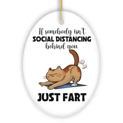 If somebody isn't SOCIAL DISTANCING behind you
JUST FART
