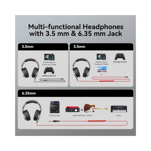 Multi-functional Headphones with 3.5 mm & 6.35 mm Jack

3.5mm
- Mobile phone/Computer/Tablet
- Gaming devices
- TV

6.35mm
- DJ Controller
- Audio Interface
- Guitar
- Piano