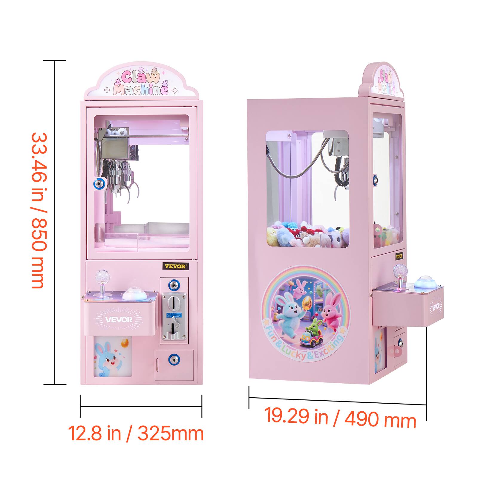 Claw Machine  
33.46 in / 850 mm  
VEVOR  
VEVOR  
#Fun&Lucky  
*Fun Lucky Exciting  
CO  
12.8 in / 325mm  
19.29 in / 490 mm