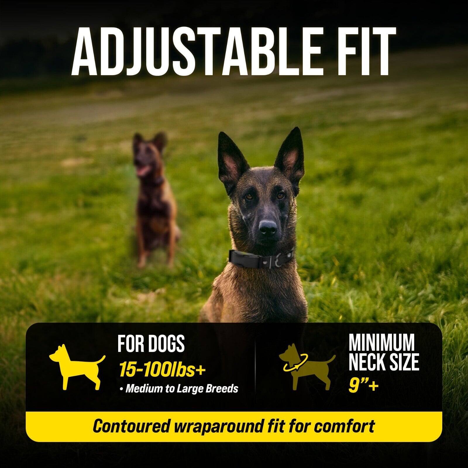 ADJUSTABLE FIT FOR DOGS 15-100lbs+  
Medium to Large Breeds  
MINIMUM NECK SIZE 9"+  
Contoured wraparound fit for comfort