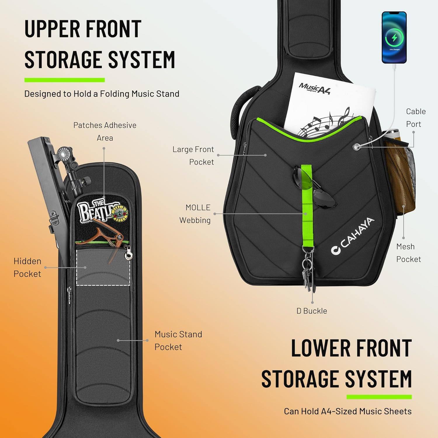 UPPER FRONT STORAGE SYSTEM  
Designed to Hold a Folding Music Stand  

- Patches Adhesive Area  
- Large Front Pocket  
- MOLLE Webbing  
- Hidden Pocket  
- Music Stand Pocket  

LOWER FRONT STORAGE SYSTEM  
Can Hold A4-Sized Music Sheets  

- Cable Port  
- Mesh Pocket  
- D Buckle