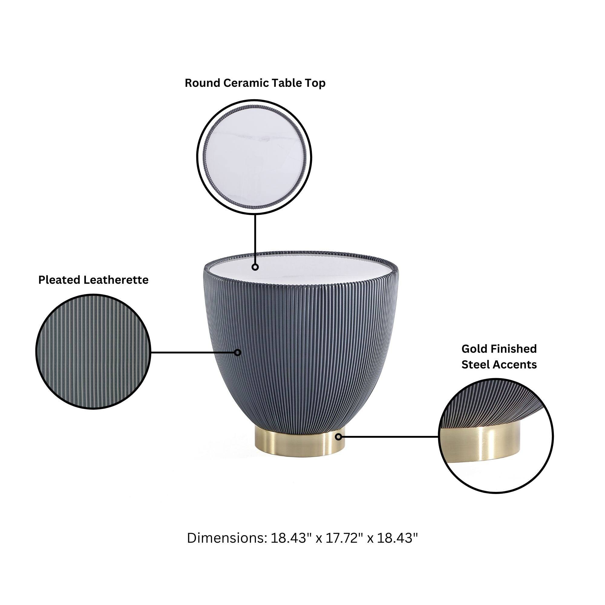 Round Ceramic Table Top  
Pleated Leatherette  
Gold Finished Steel Accents  
Dimensions: 18.43" x 17.72" x 18.43"