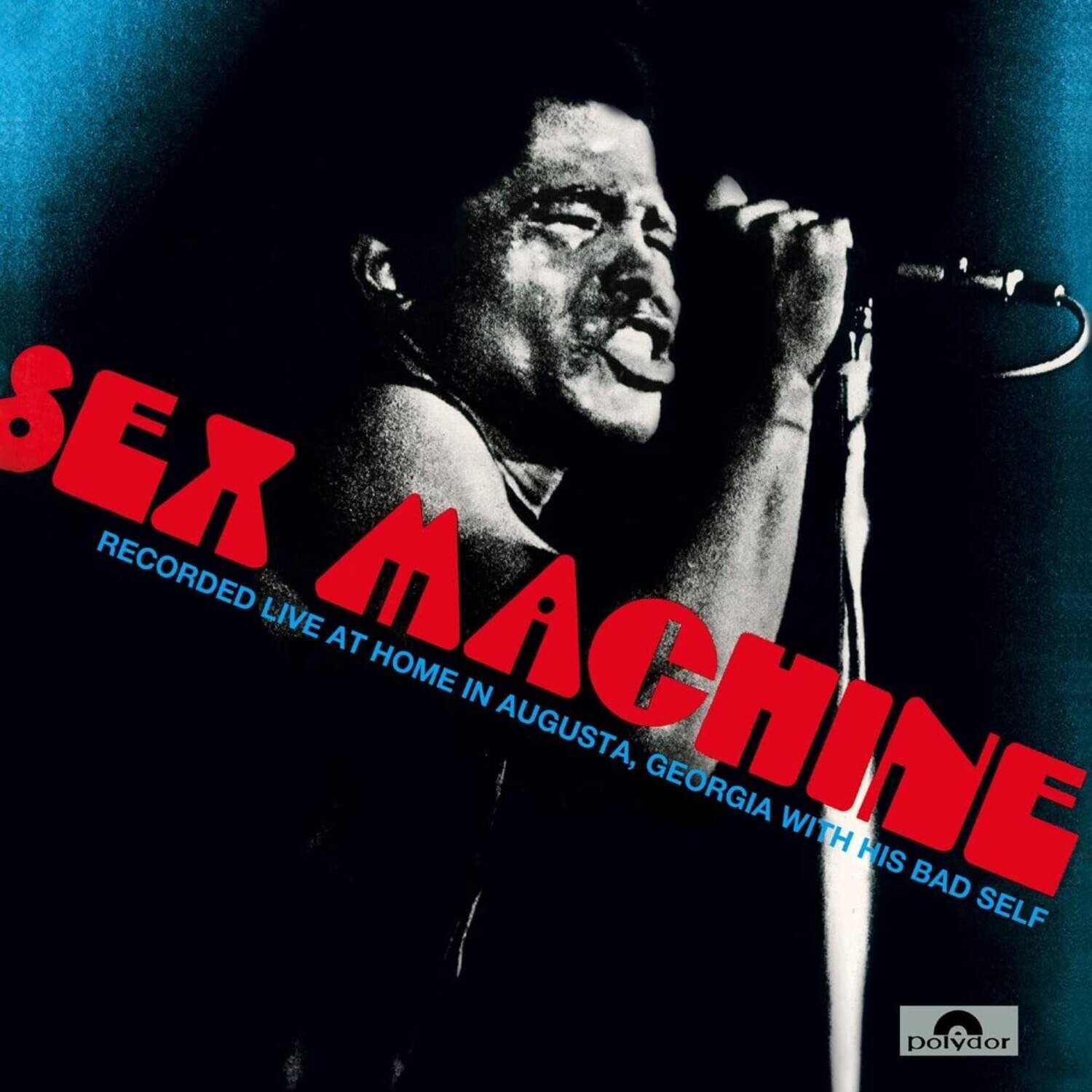 SEX MACHINE  
RECORDED LIVE AT HOME IN AUGUSTA, GEORGIA WITH HIS BAD SELF  
polydor