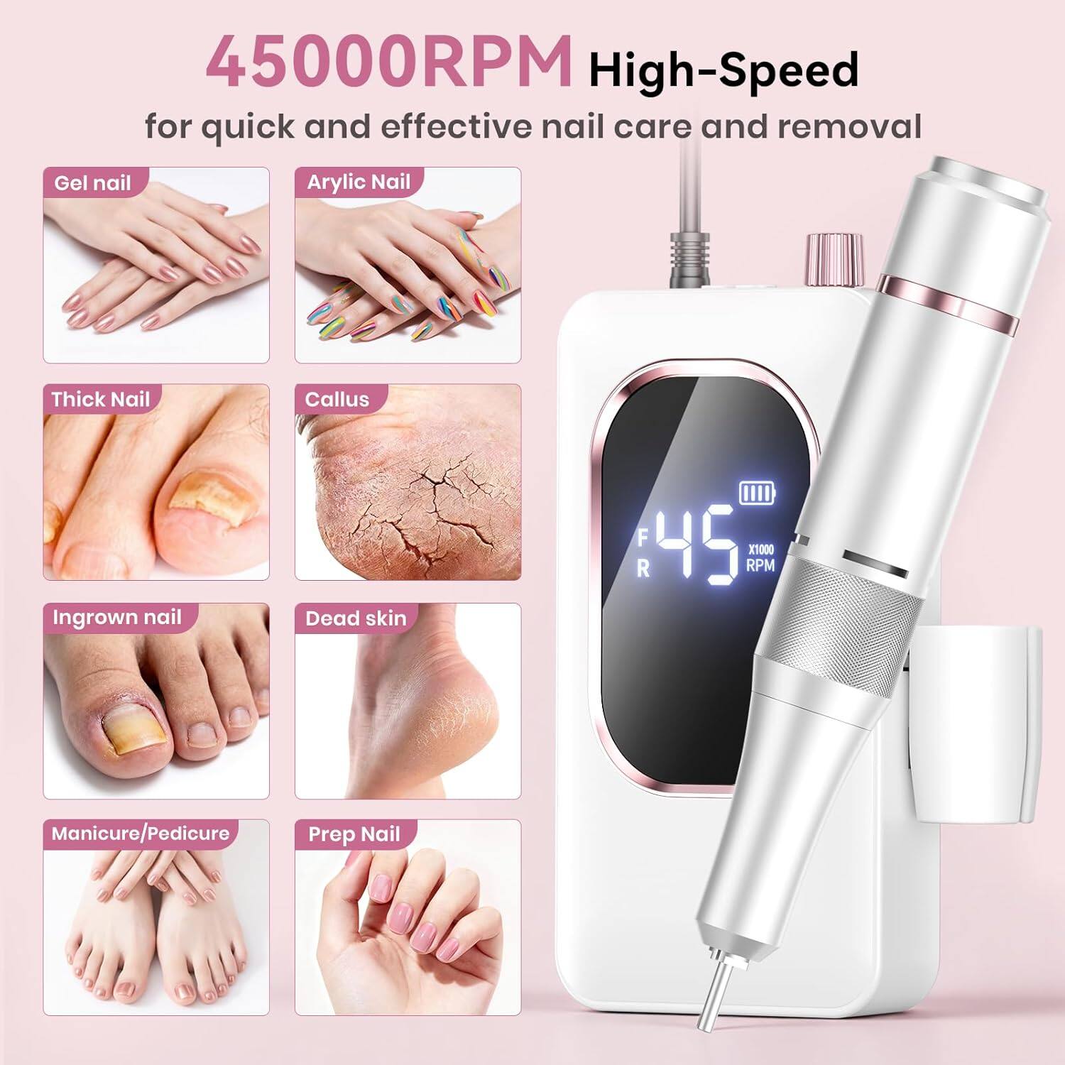 45000RPM High-Speed for quick and effective nail care and removal

Gel nail
Arylic Nail
Thick Nail
Callus
Ingrown nail
Dead skin
Manicure/Pedicure
Prep Nail

F 45 X1000 R RPM