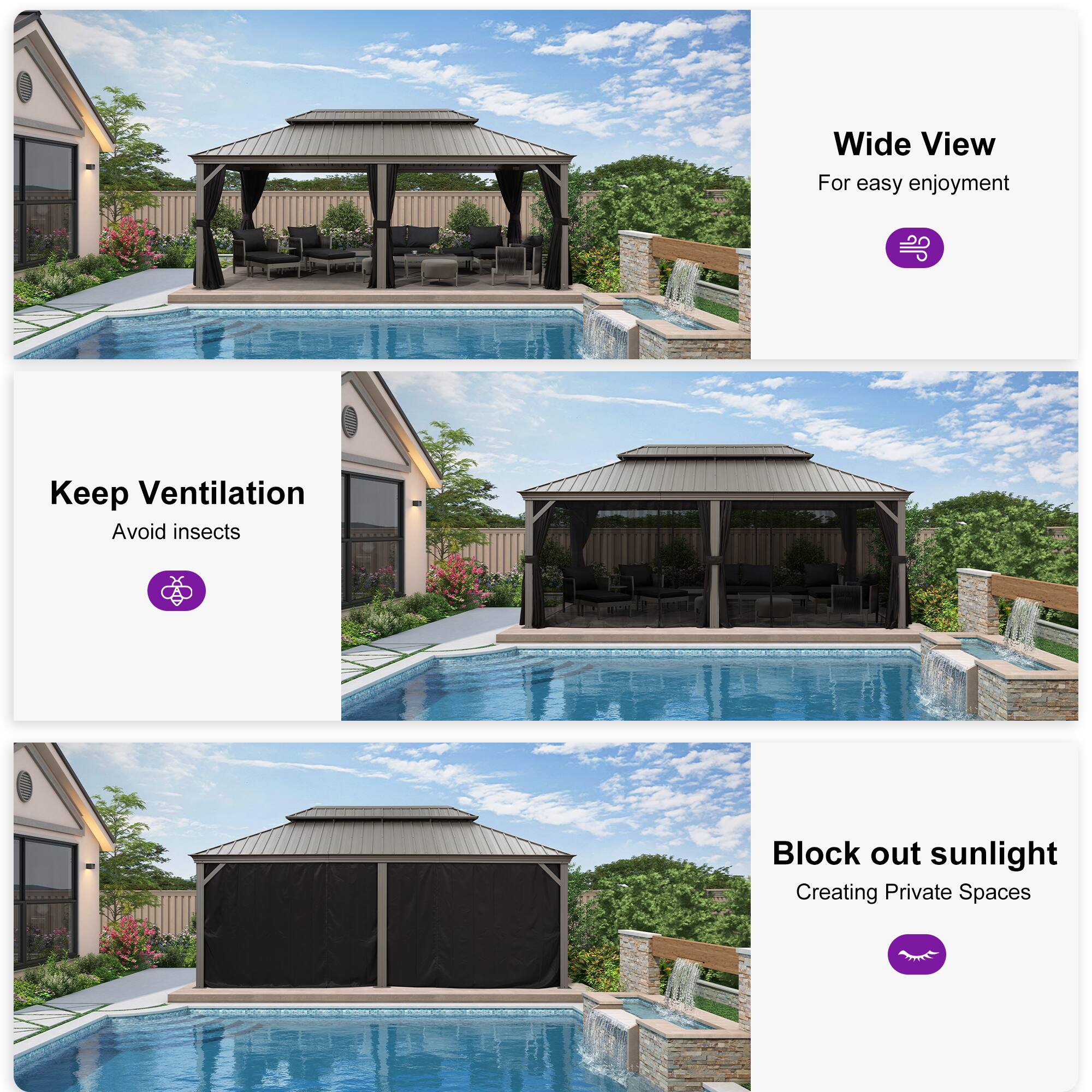 - Wide View  
  For easy enjoyment

- Keep Ventilation  
  Avoid insects

- Block out sunlight  
  Creating Private Spaces