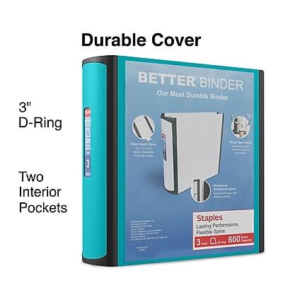 Durable Cover  
3" D-Ring  
BETTER BINDER  
Our Most Durable Binder  
Two Interior Pockets  
Staples  
Lasting Performance, Flexible Spine  
3"  
600