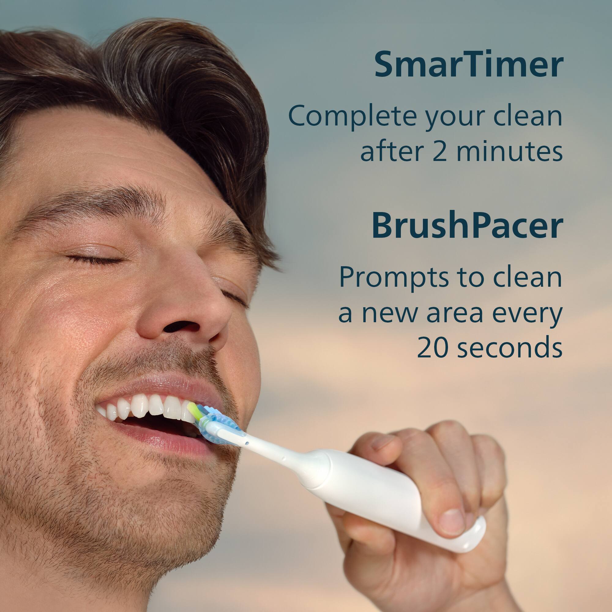 SmarTimer  
Complete your clean after 2 minutes  

BrushPacer  
Prompts to clean a new area every 20 seconds