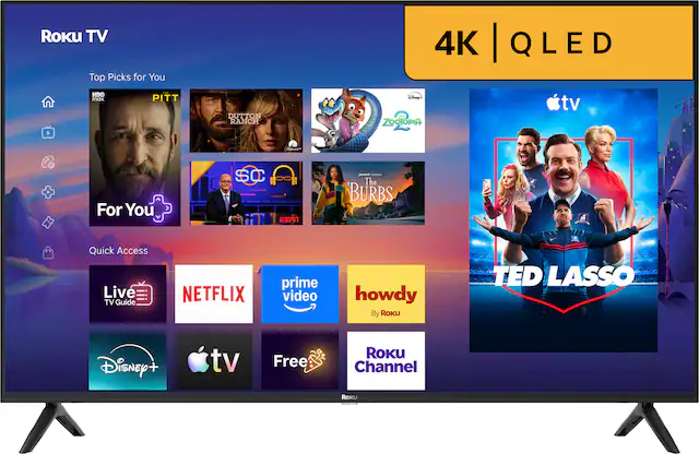 ROKU TV
Top Picks for You
4K QLED
HBO max
PITT
DUTTON RANCH
Disney+ ZOOTOPIA
For You
SC ESPN
peacook - The BURBS
Quick Access Live TV Guide
NETFLIX
prime video
howdy By Roku
TED LASSO
Disney +
tv
Free
ROKU Channel