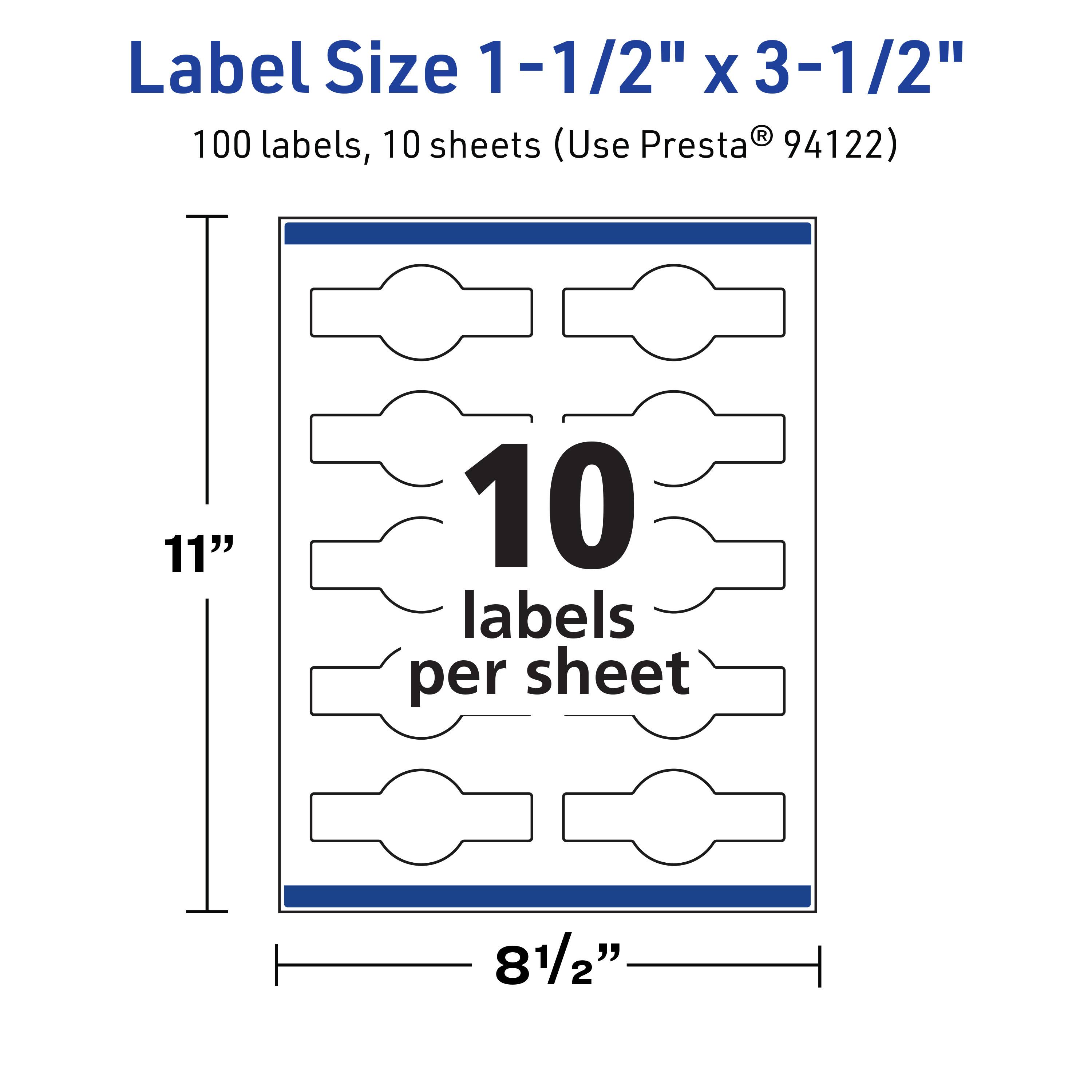 Label Size 1-1/2" x 3-1/2"  
100 labels, 10 sheets (Use Presta® 94122)  
11" x 8-1/2"  
10 labels per sheet