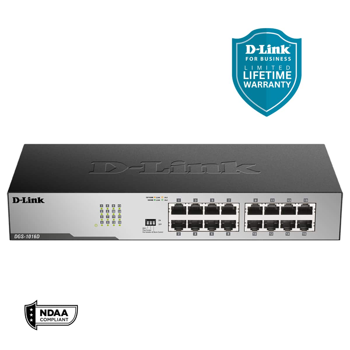 D-Link FOR BUSINESS LIMITED LIFETIME WARRANTY
D-Link
DGS-1016D
NDAA COMPLIANT